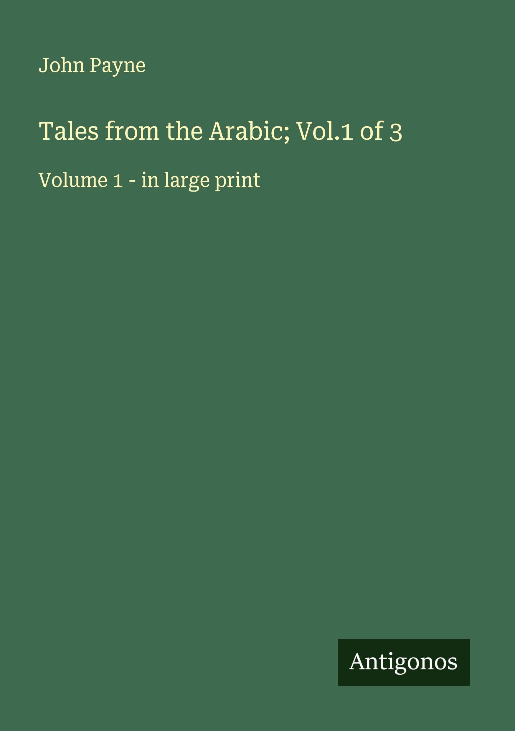 Tales from the Arabic; Vol.1 of 3 Classics