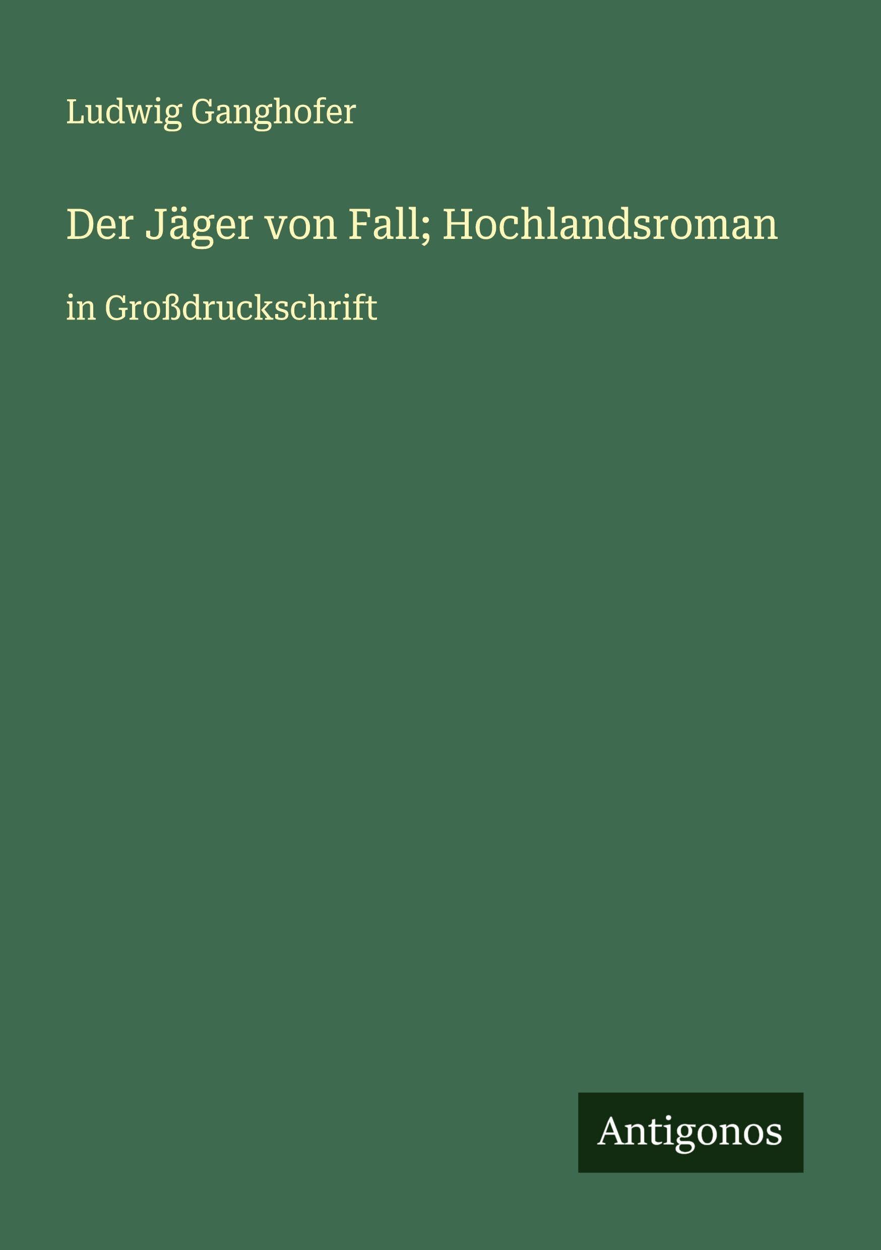 Der Jäger von Fall; Hochlandsroman Classics