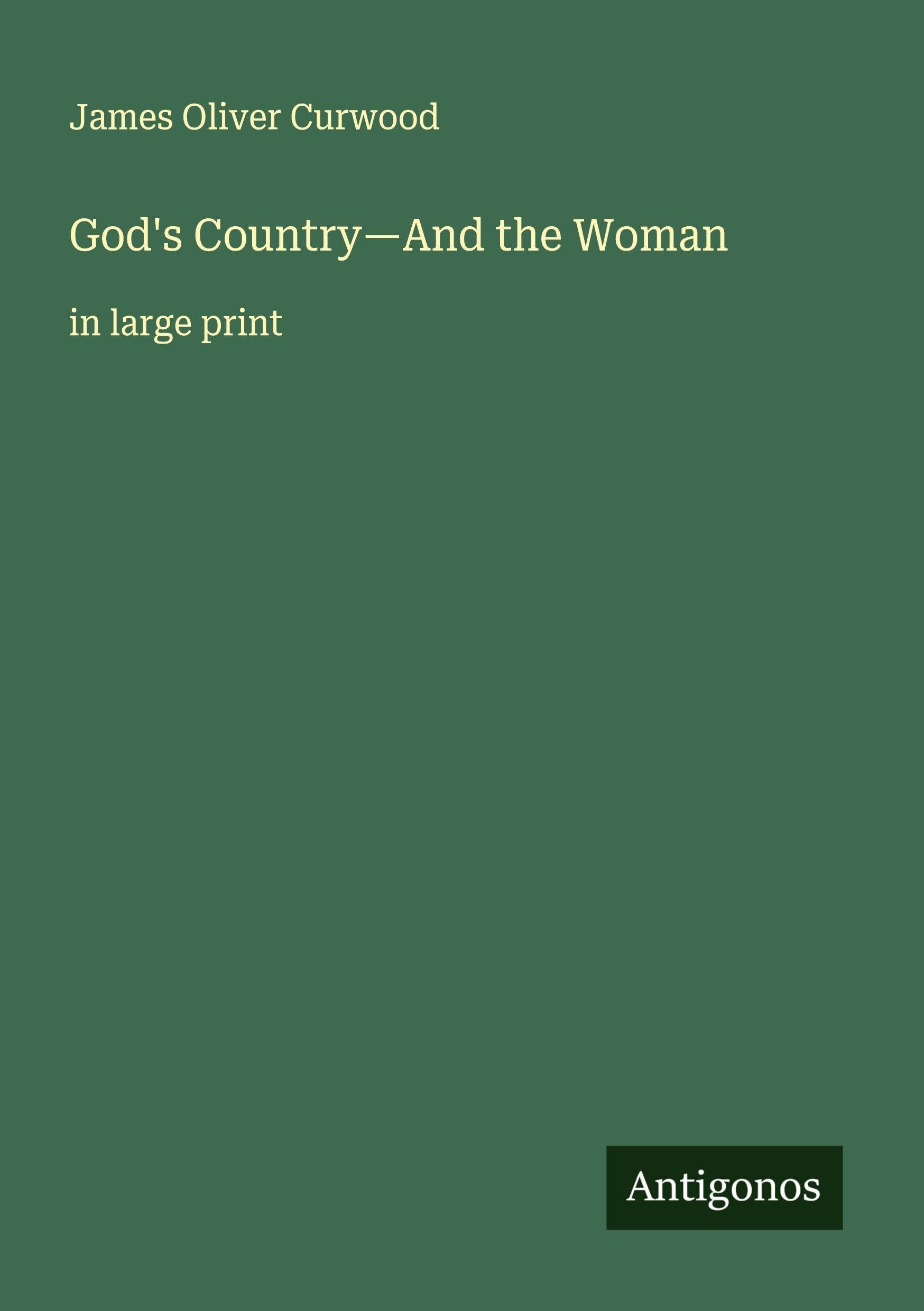 God's Country-And the Woman Classics