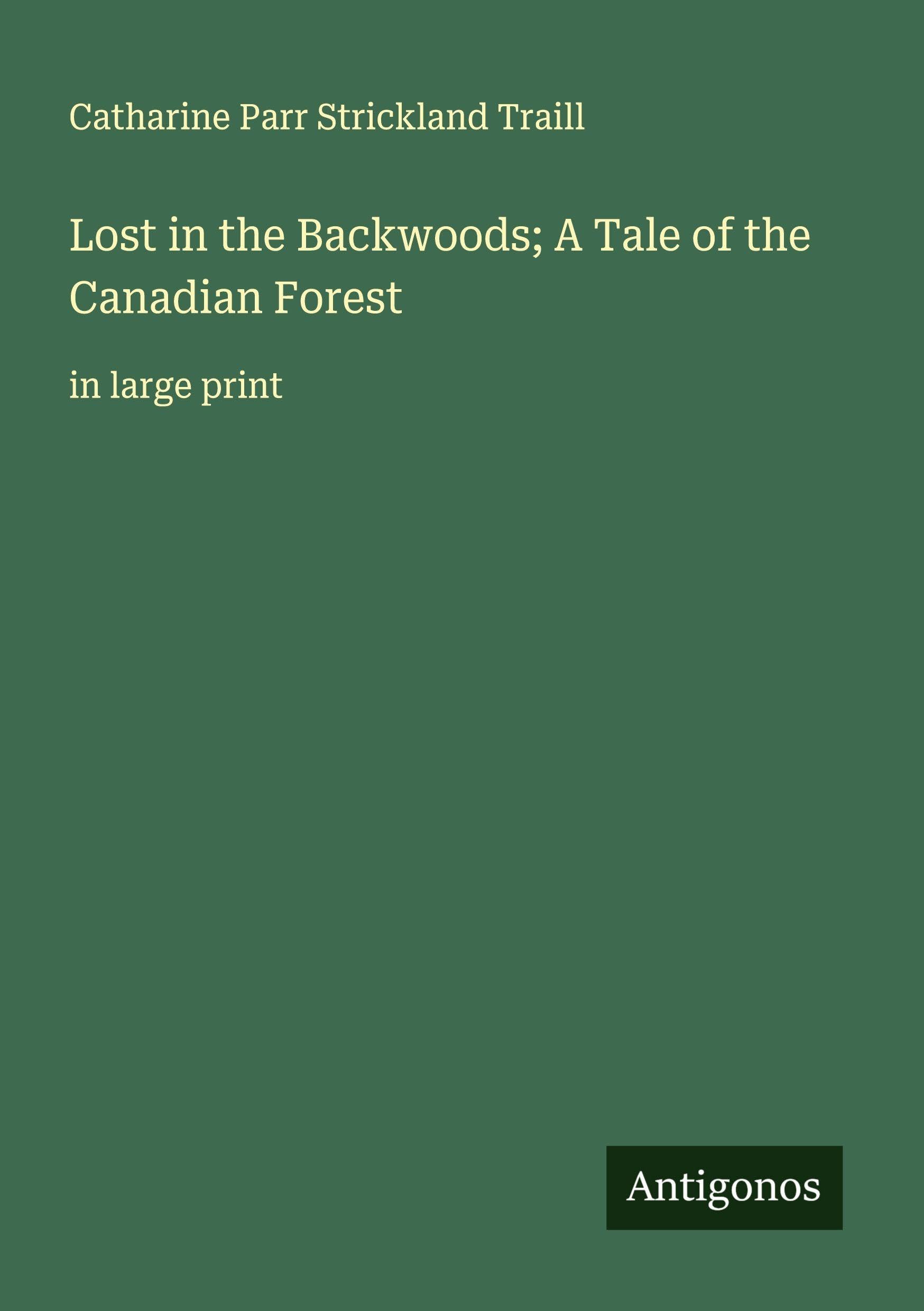 Lost in the Backwoods; A Tale of the Canadian Forest Classics