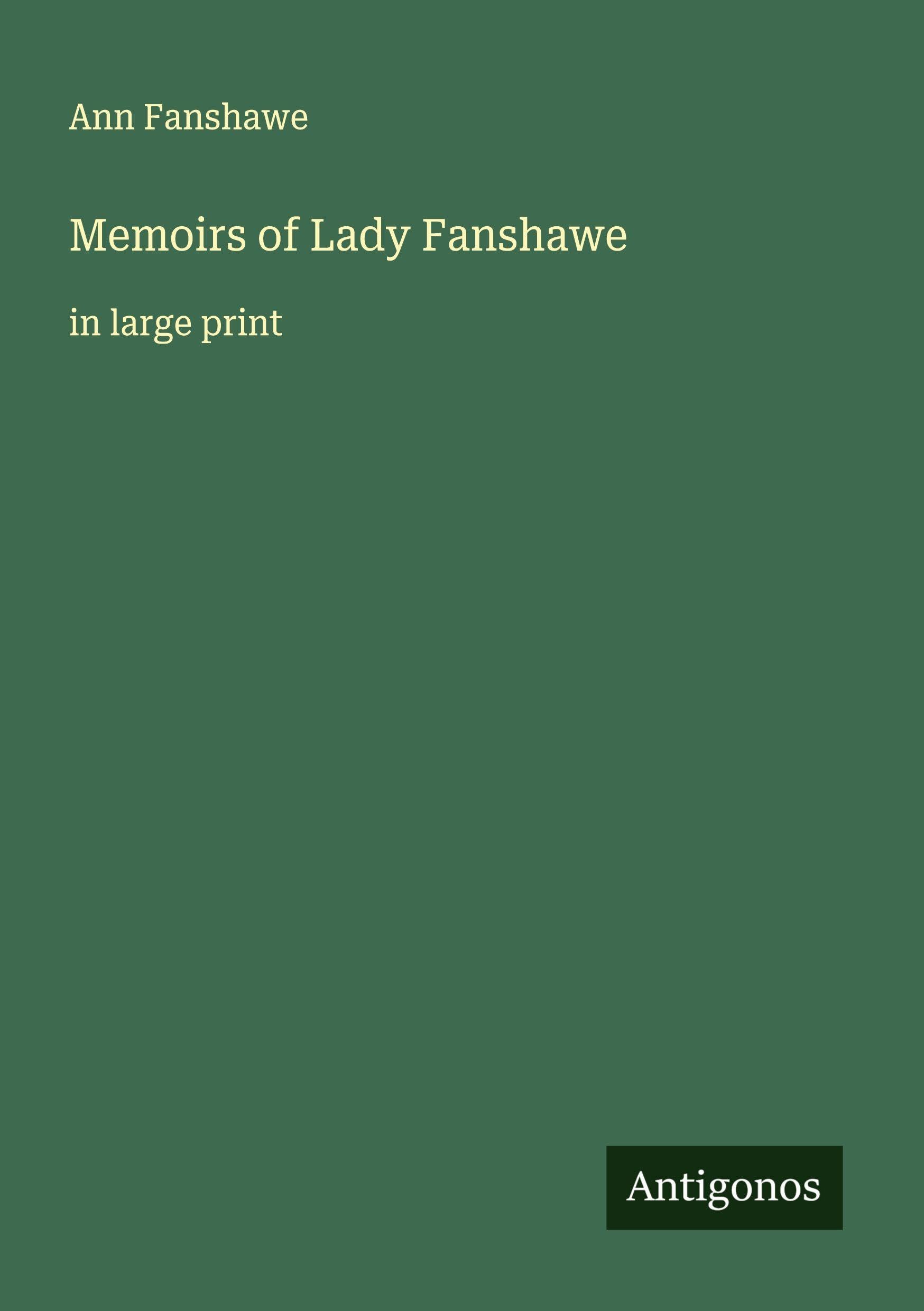 Memoirs of Lady Fanshawe Classics