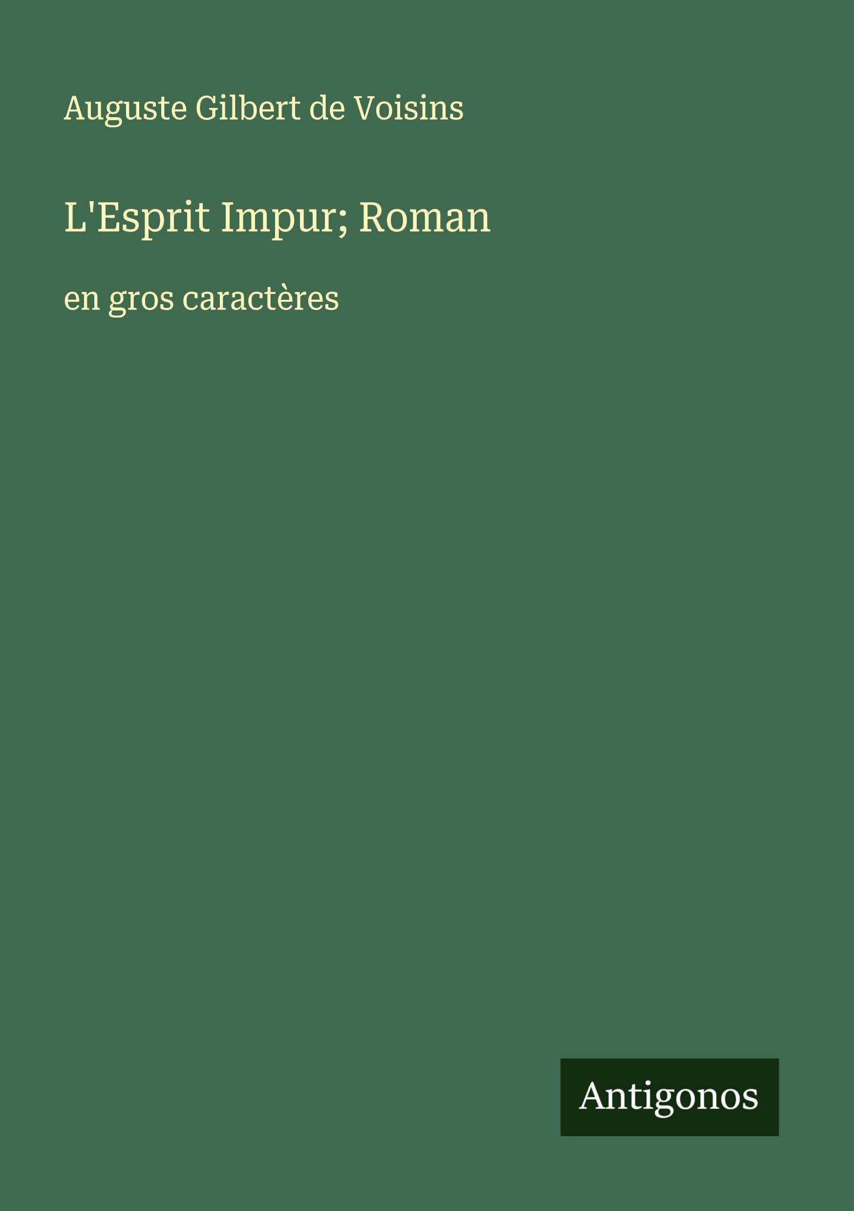 L'Esprit Impur; Roman: en gros caractères Classics