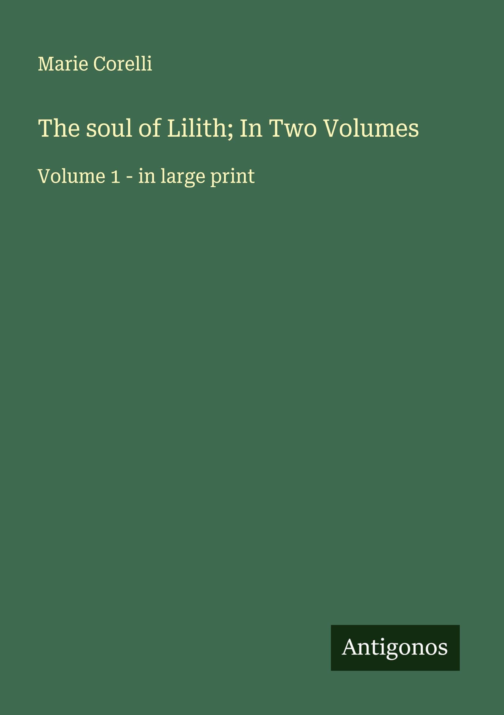 The soul of Lilith; In Two Volumes Classics