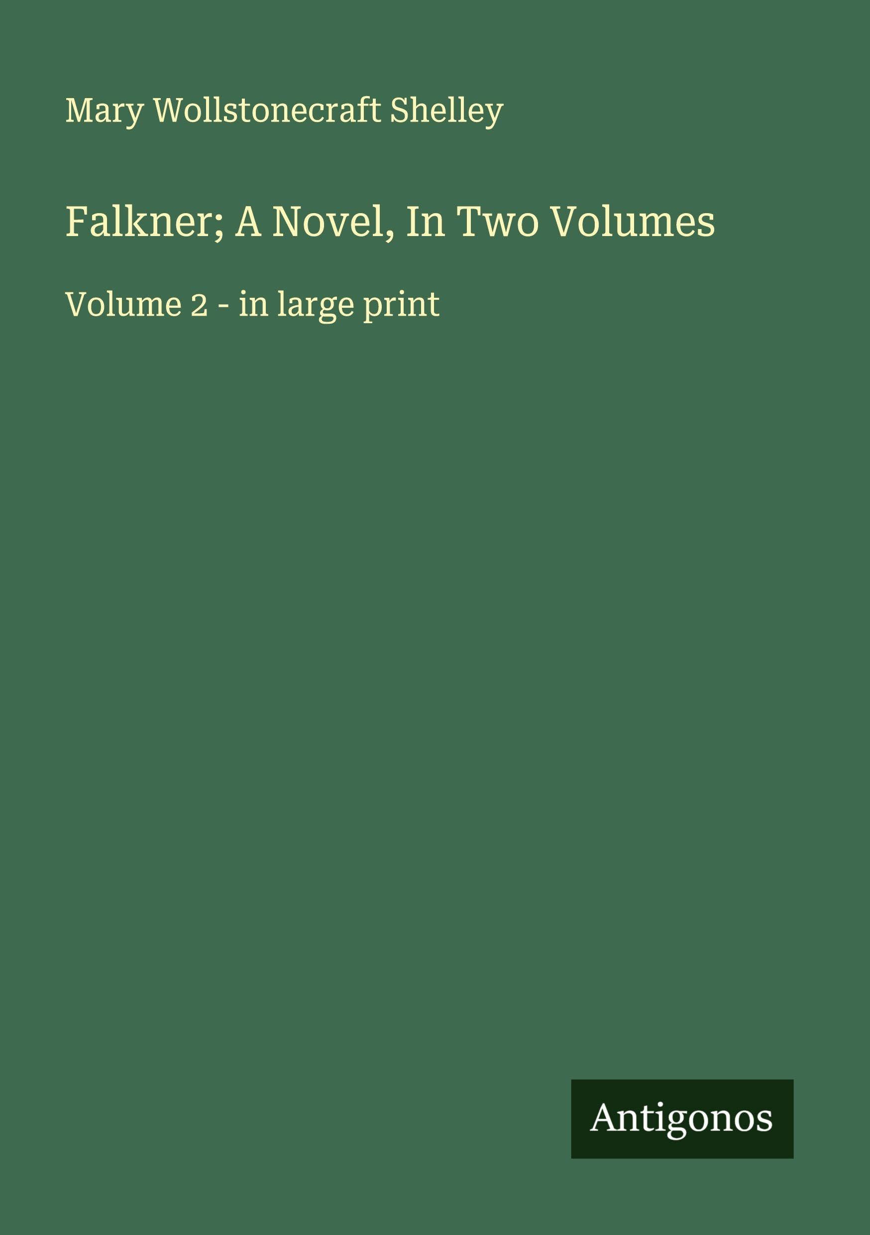 Falkner; A Novel, In Two Volumes Classics