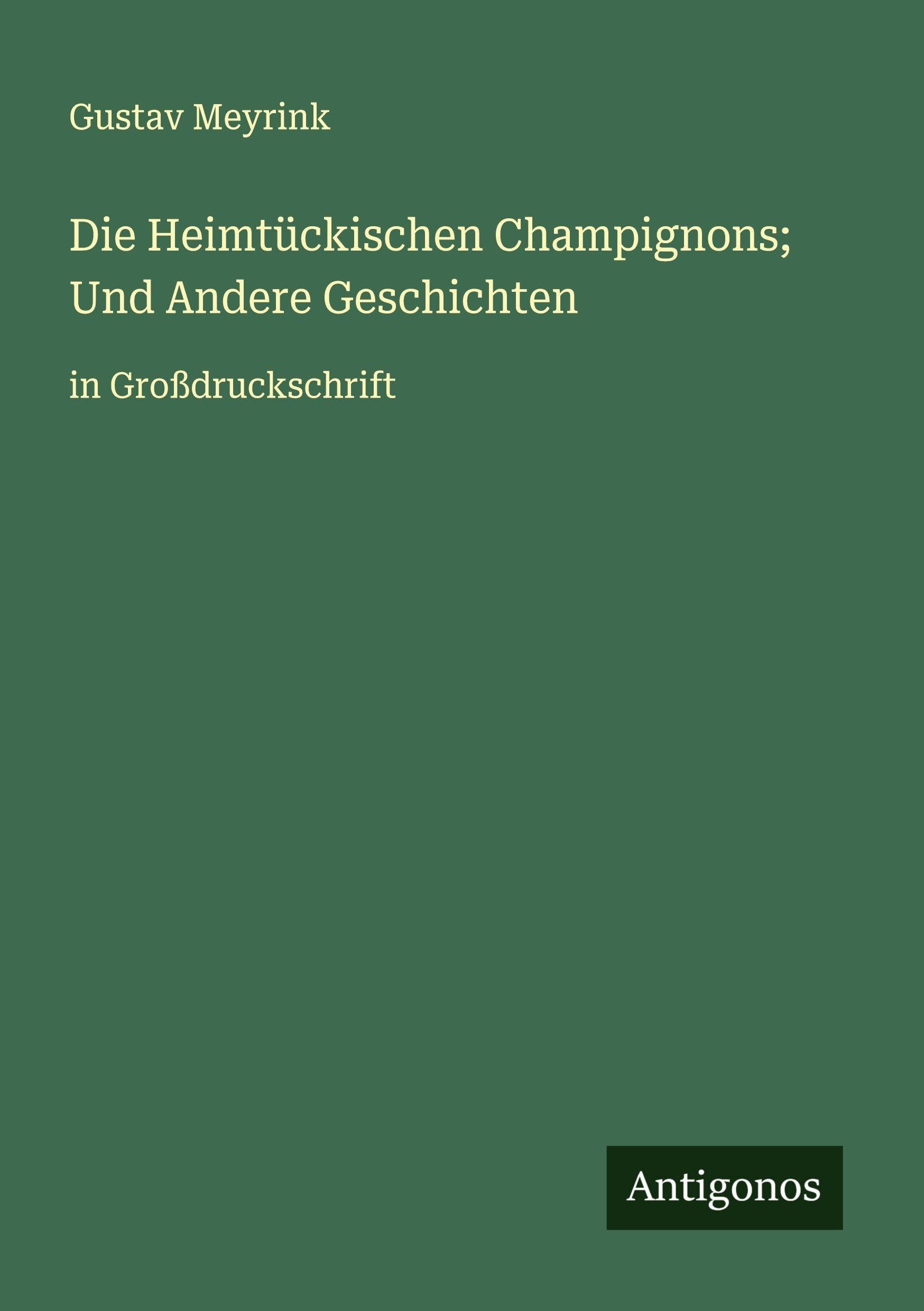 Die Heimtückischen Champignons; Und Andere Geschichten Classics