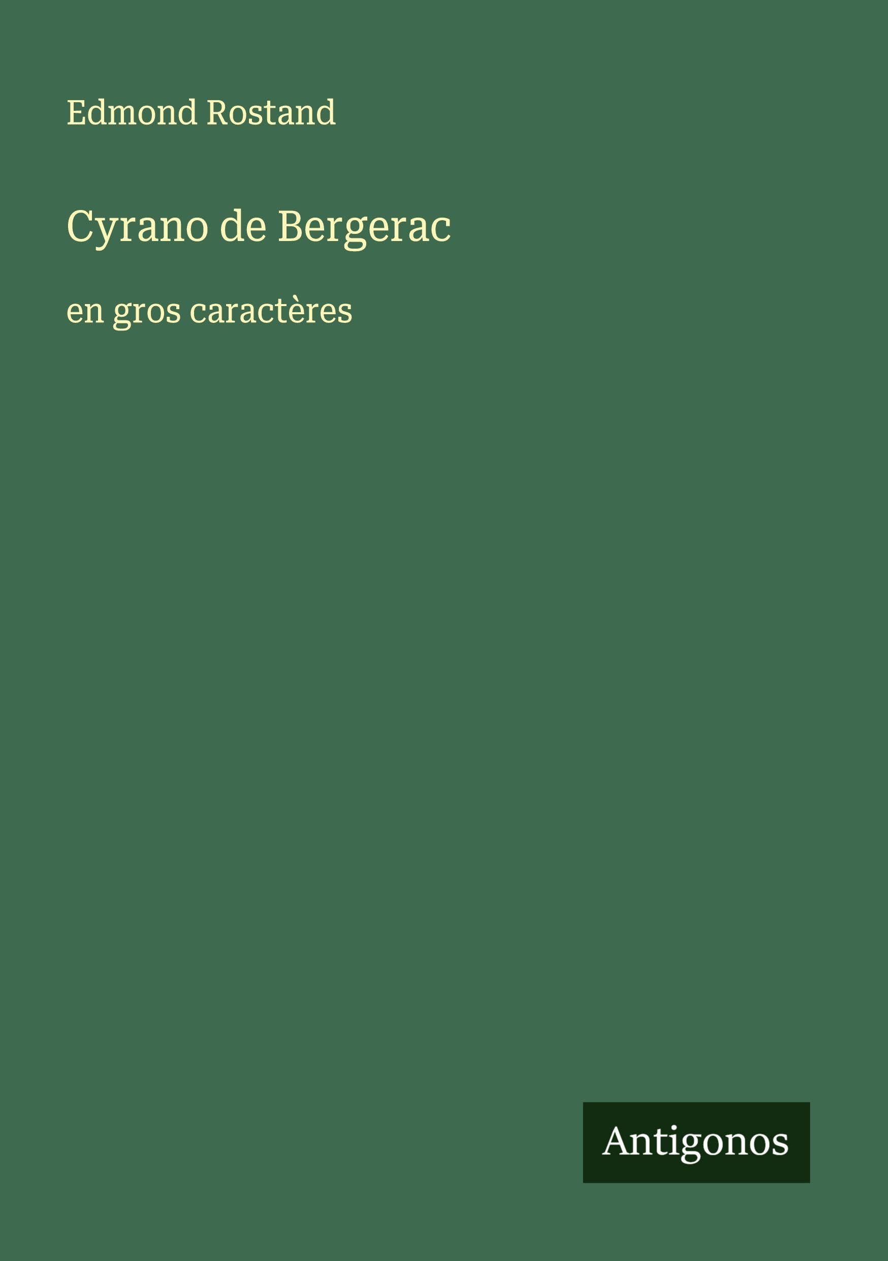 Cyrano de Bergerac: en gros caractères Classics