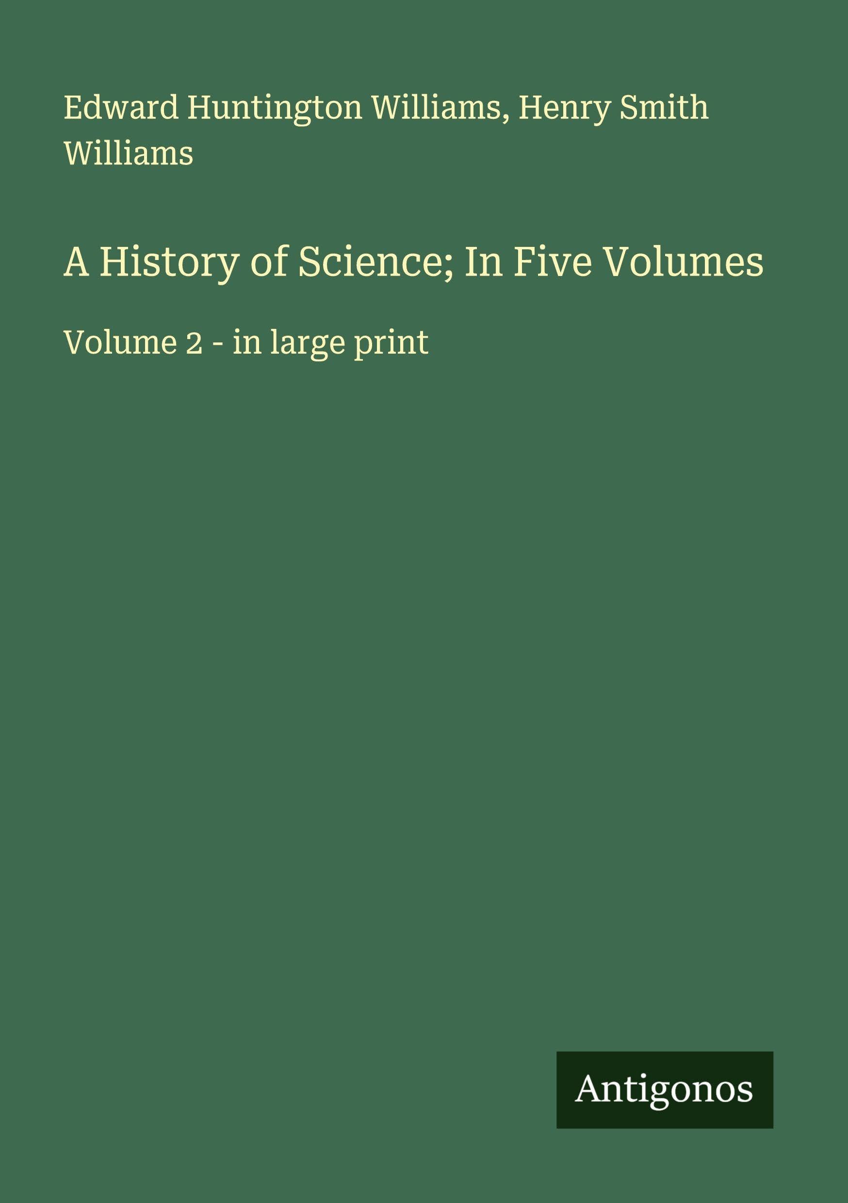 A History of Science; In Five Volumes Classics