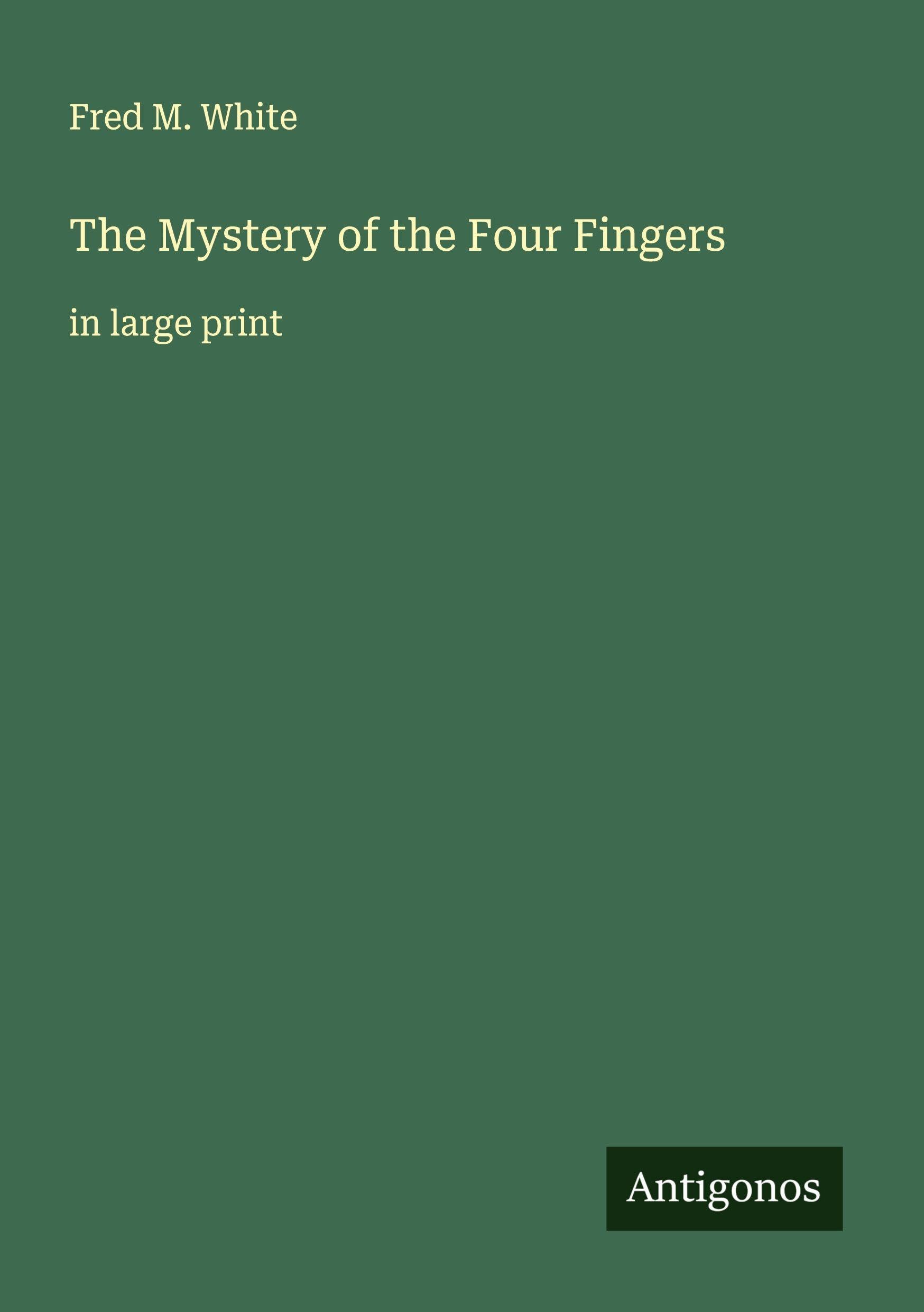 The Mystery of the Four Fingers Classics