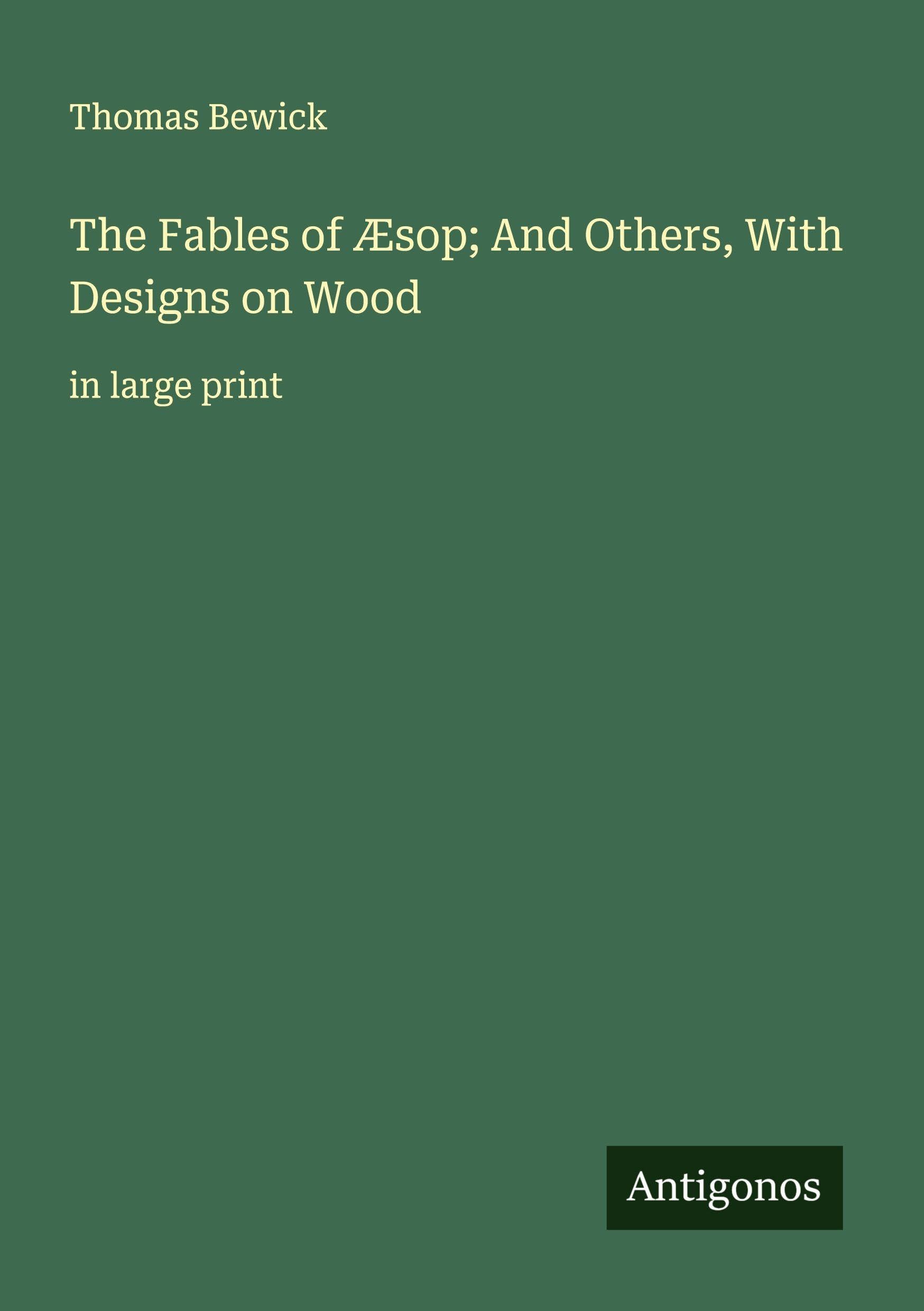 The Fables of Æsop; And Others, With Designs on Wood Classics