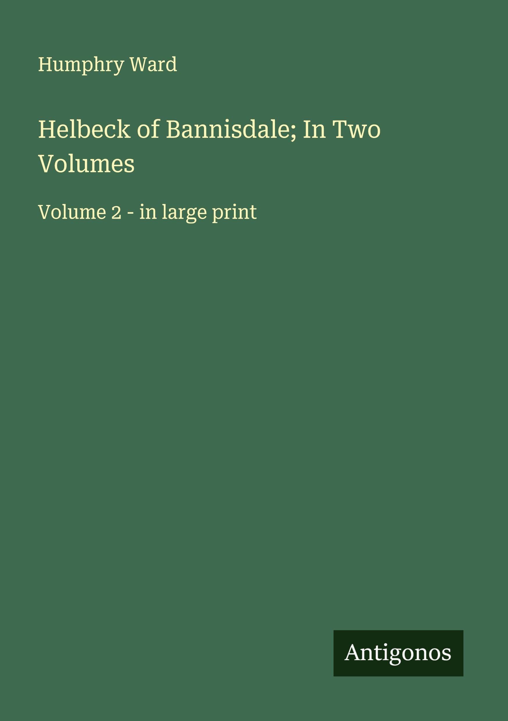 Helbeck of Bannisdale; In Two Volumes Classics
