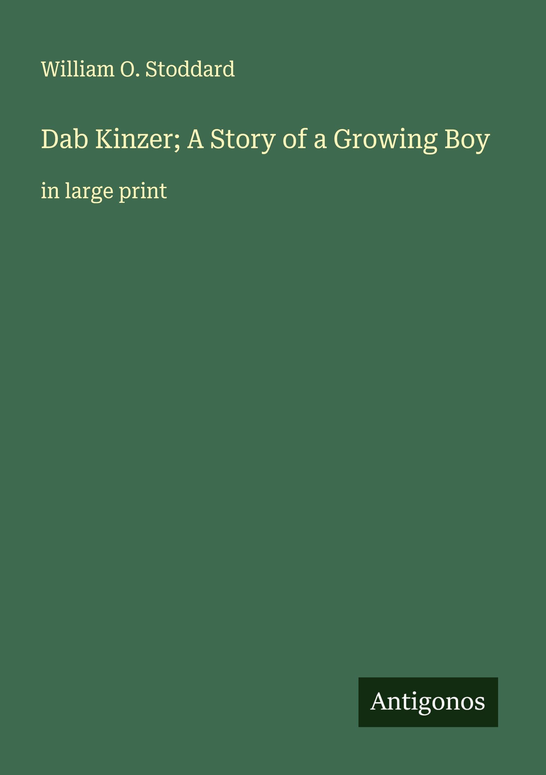 Dab Kinzer; A Story of a Growing Boy Classics