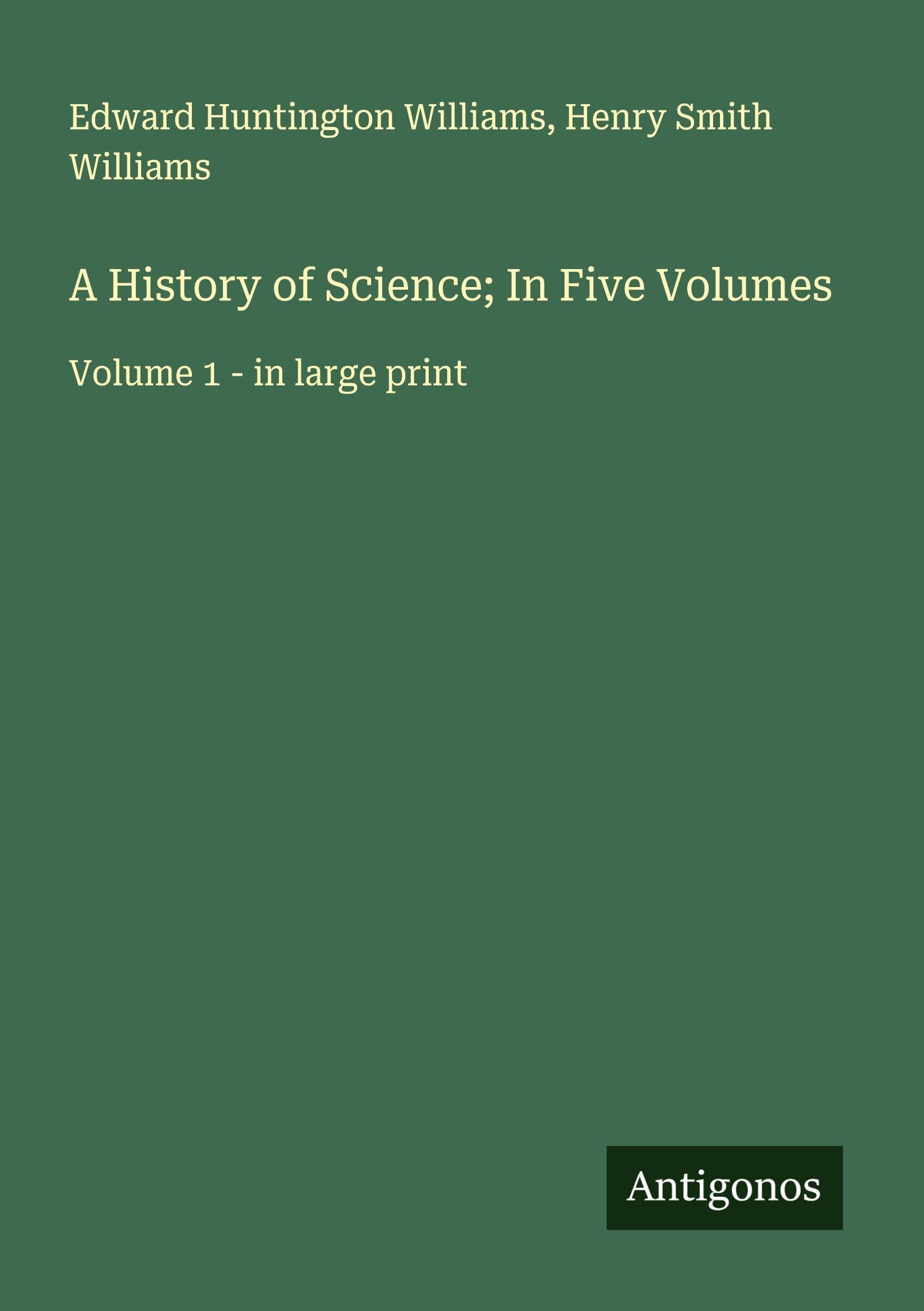A History of Science; In Five Volumes Classics