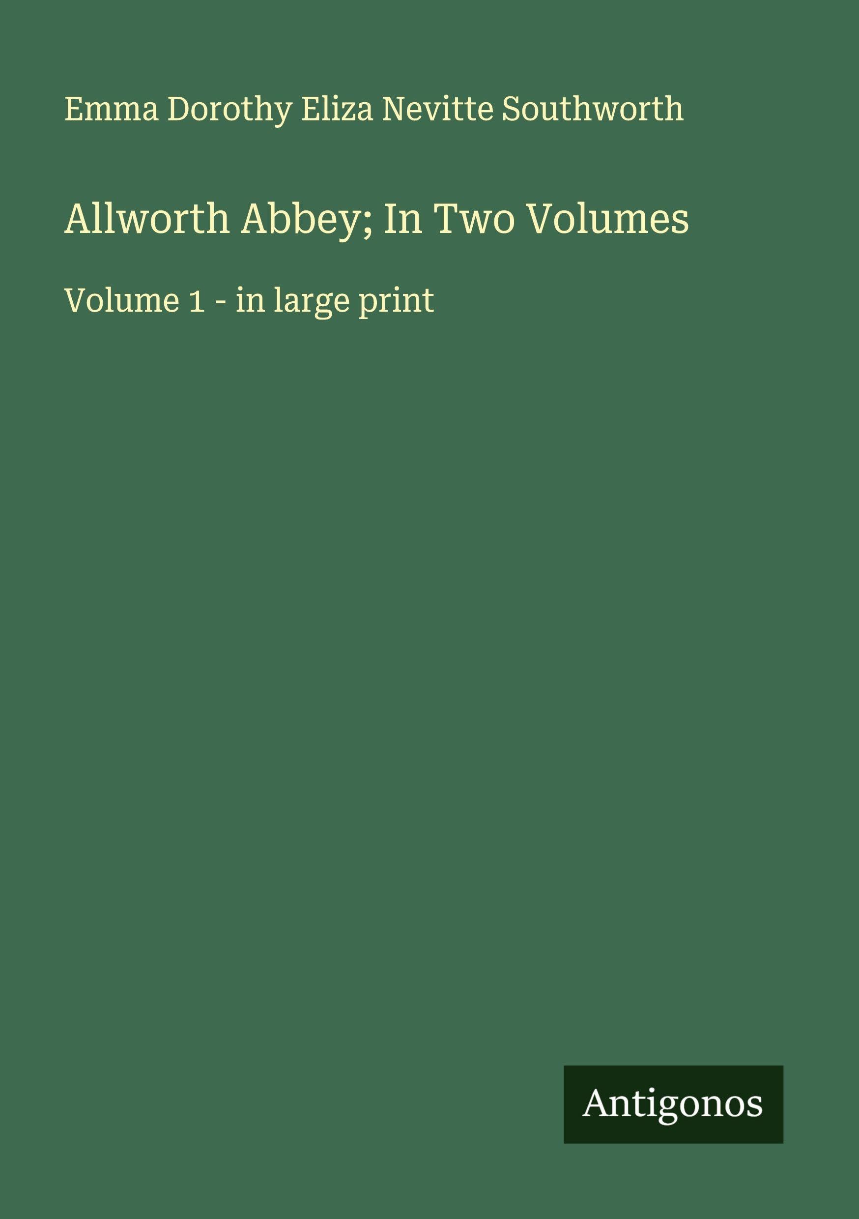 Allworth Abbey; In Two Volumes Classics
