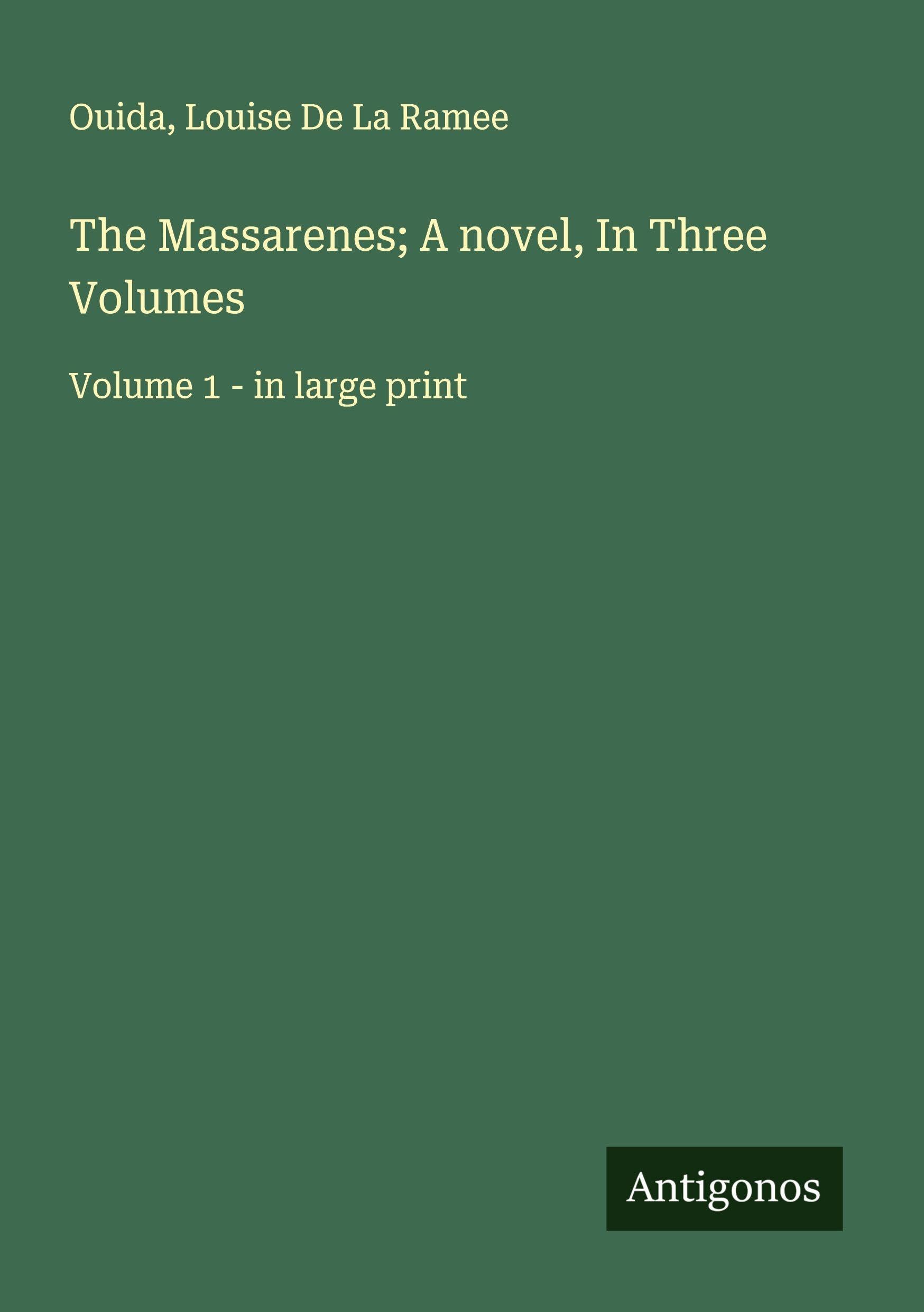 The Massarenes; A novel, In Three Volumes Classics