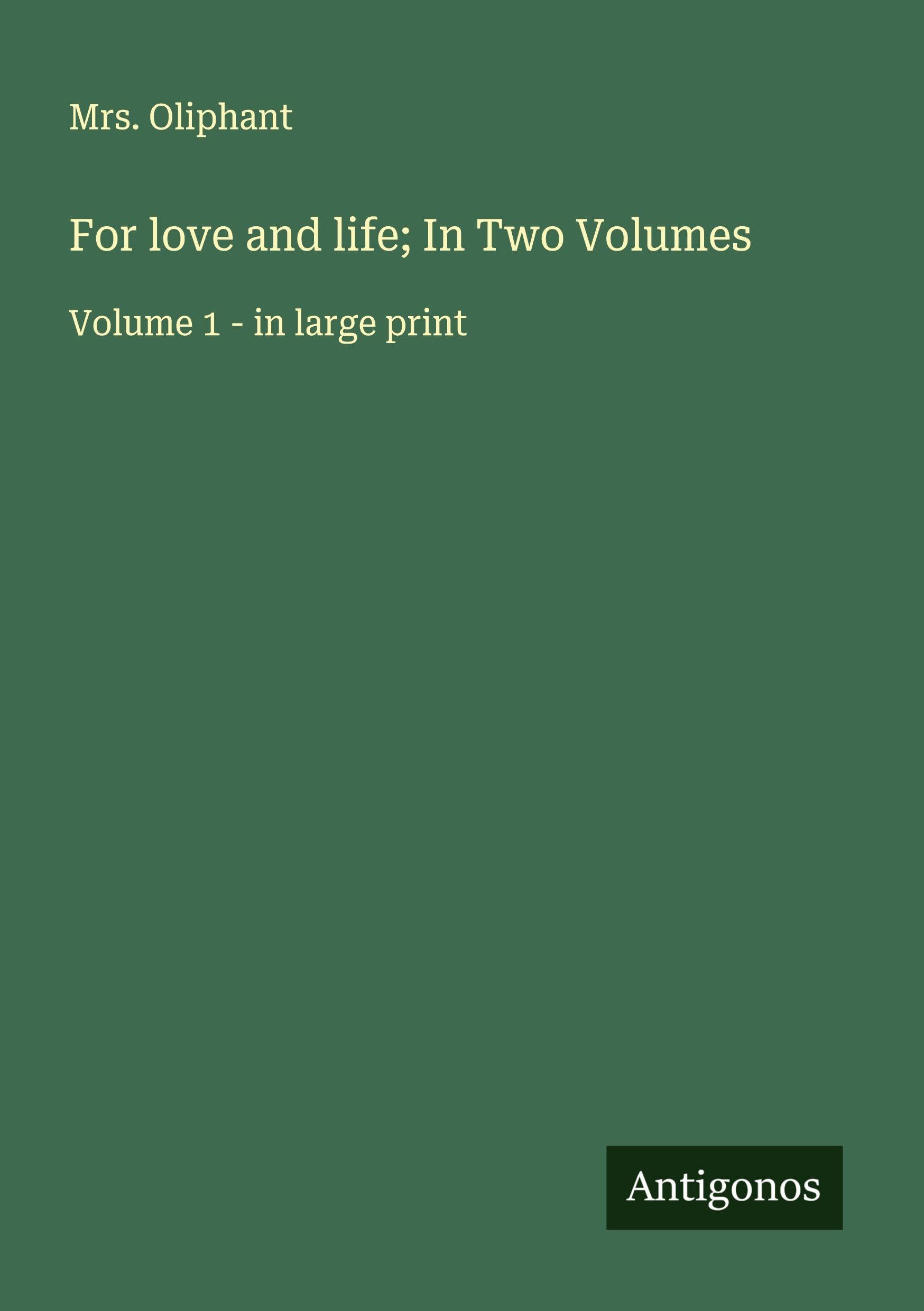 For love and life; In Two Volumes Classics