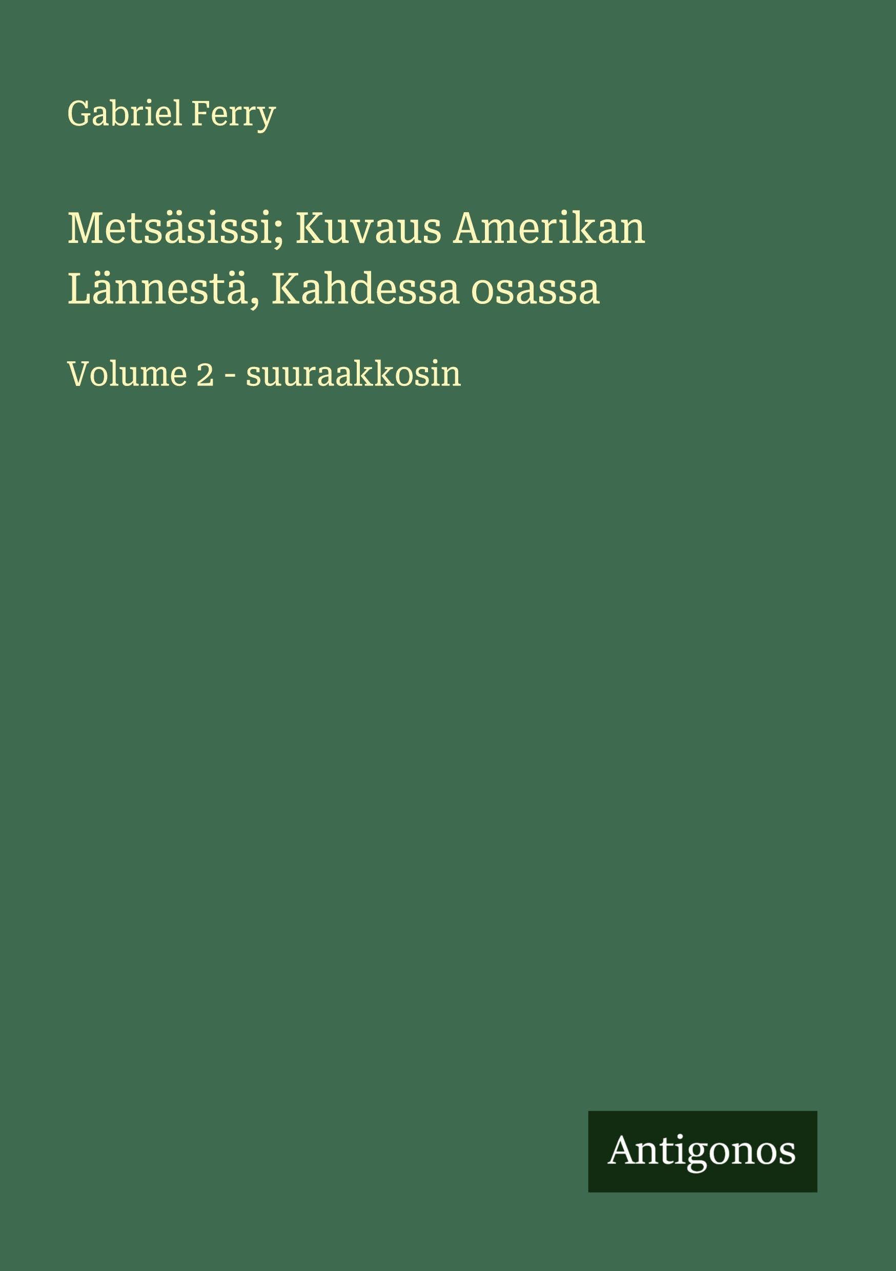 Metsäsissi; Kuvaus Amerikan Lännestä, Kahdessa osassa Classics