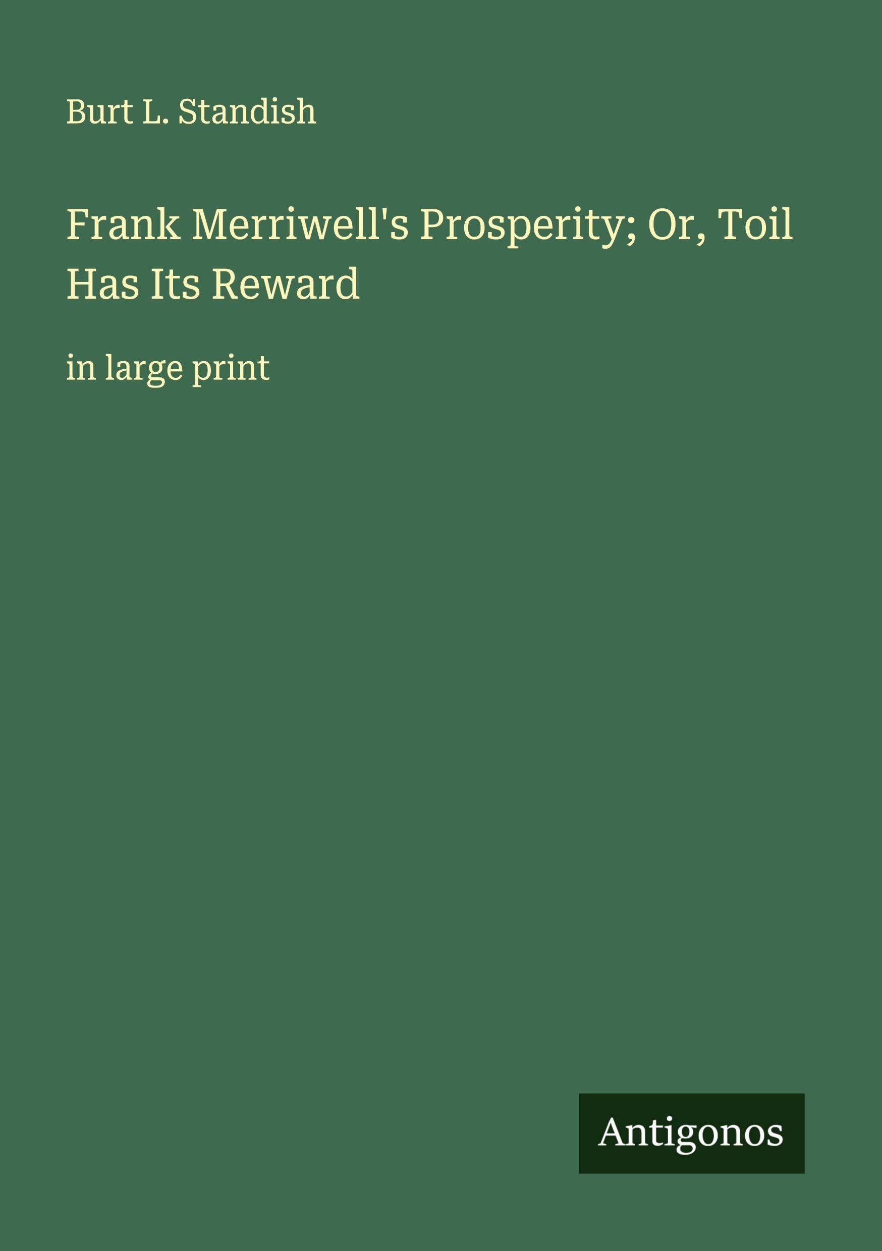 Frank Merriwell's Prosperity; Or, Toil Has Its Reward Classics