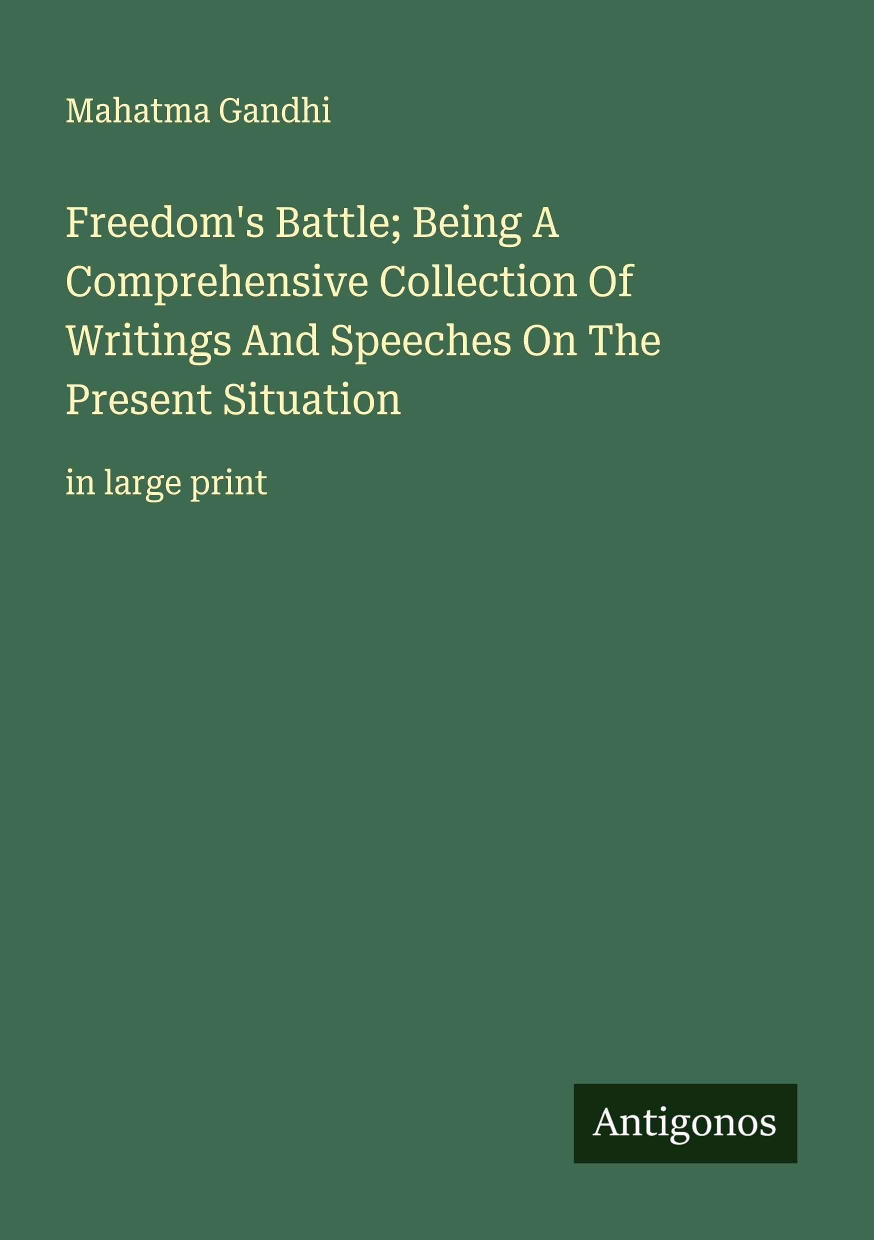 Freedom's Battle; Being A Comprehensive Collection Of Writings And Speeches On The Present Situation Classics