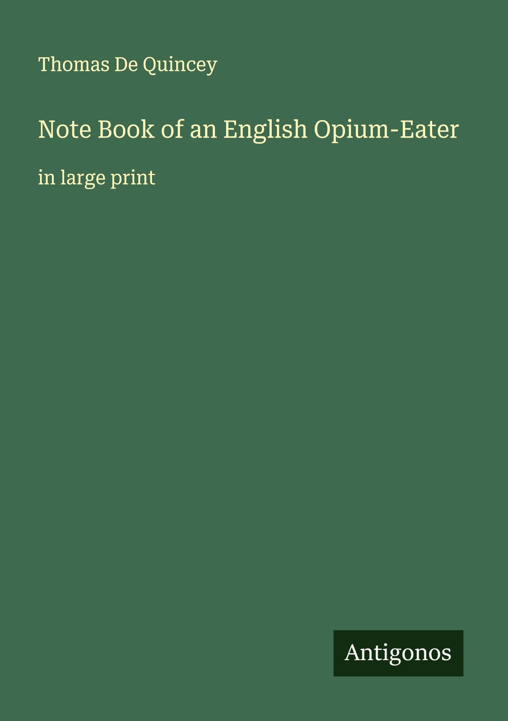 Note Book of an English Opium-Eater Classics