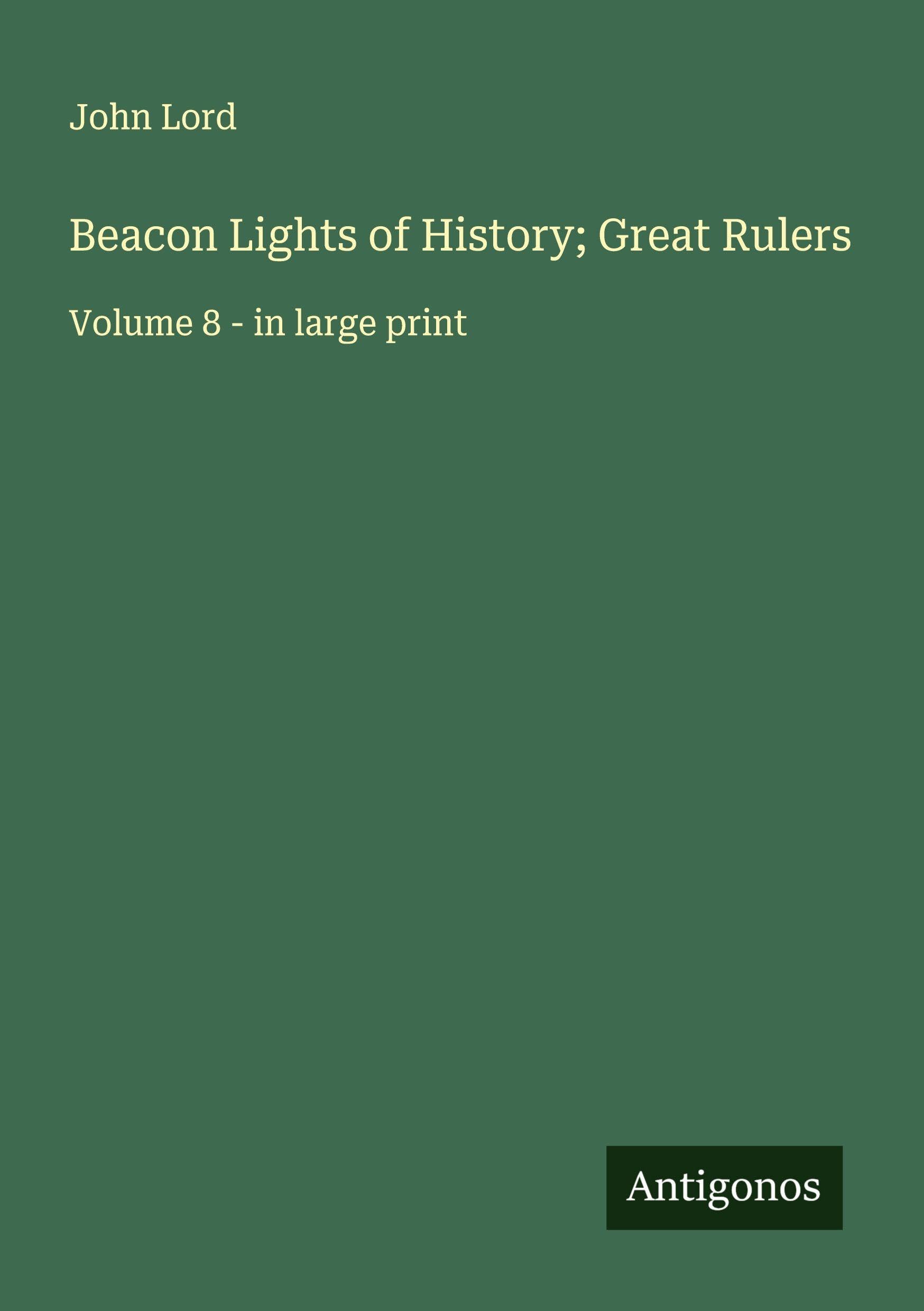 Beacon Lights of History; Great Rulers Classics