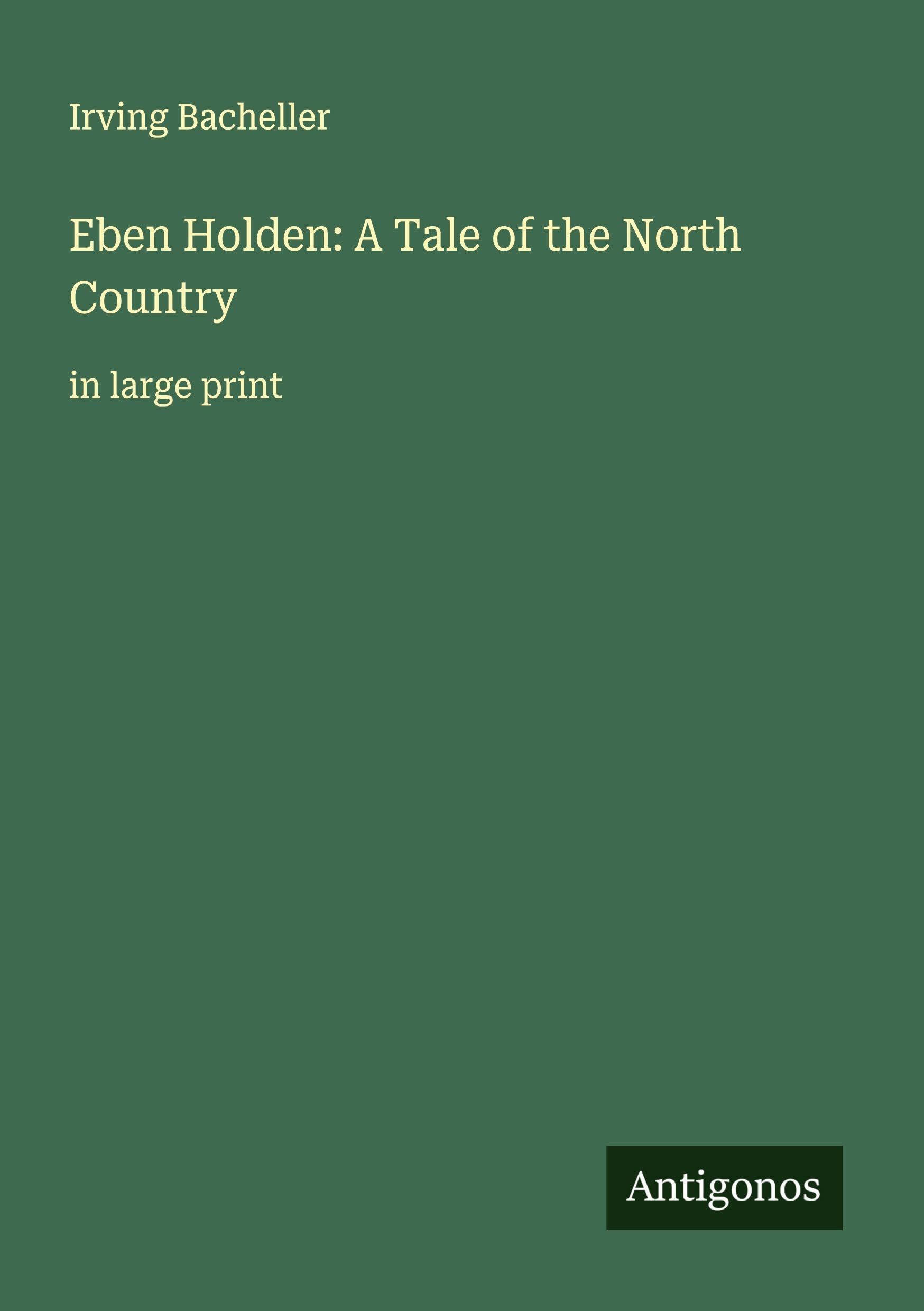 Eben Holden: A Tale of the North Country Classics