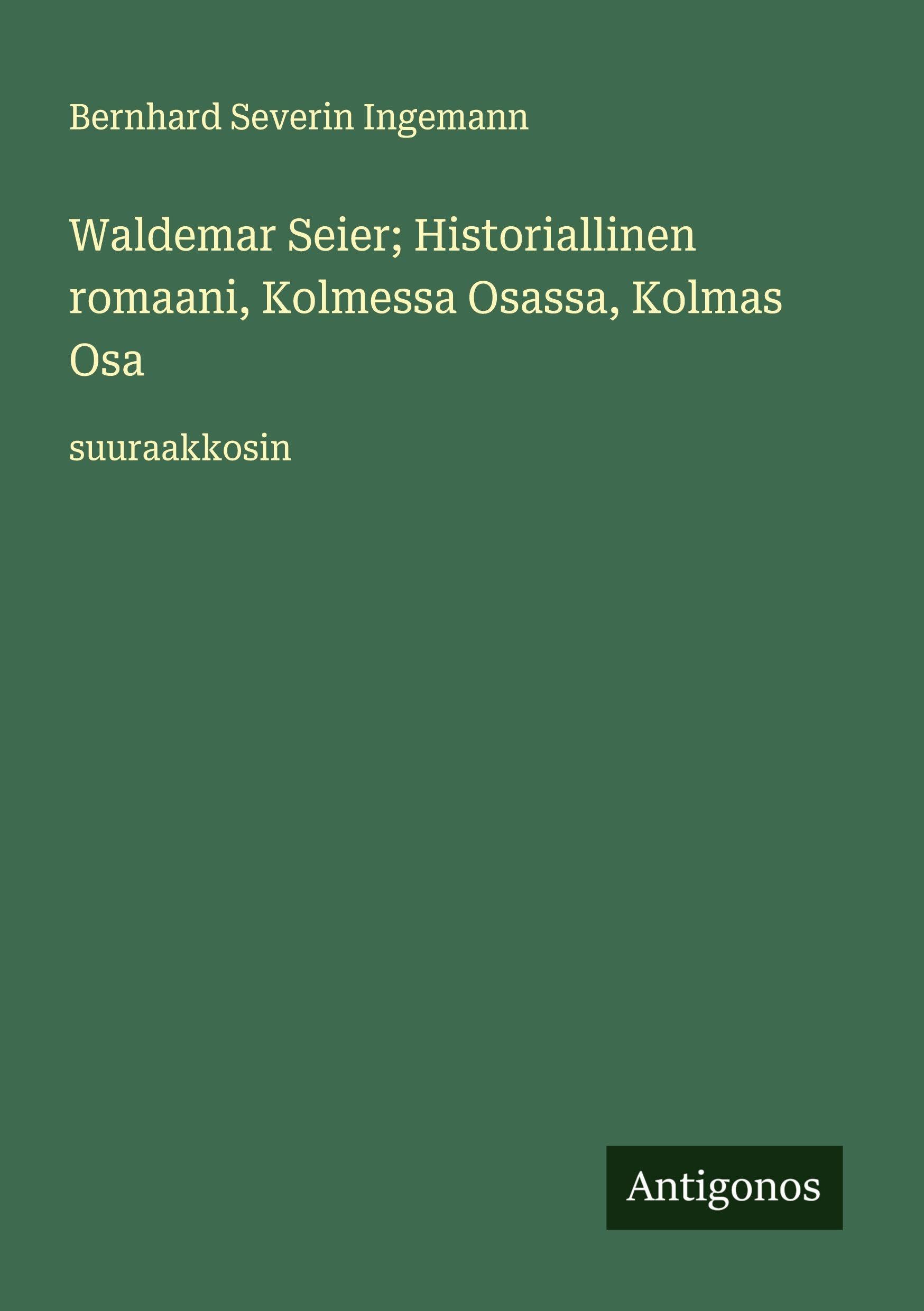 Waldemar Seier; Historiallinen romaani, Kolmessa Osassa, Kolmas Osa Classics