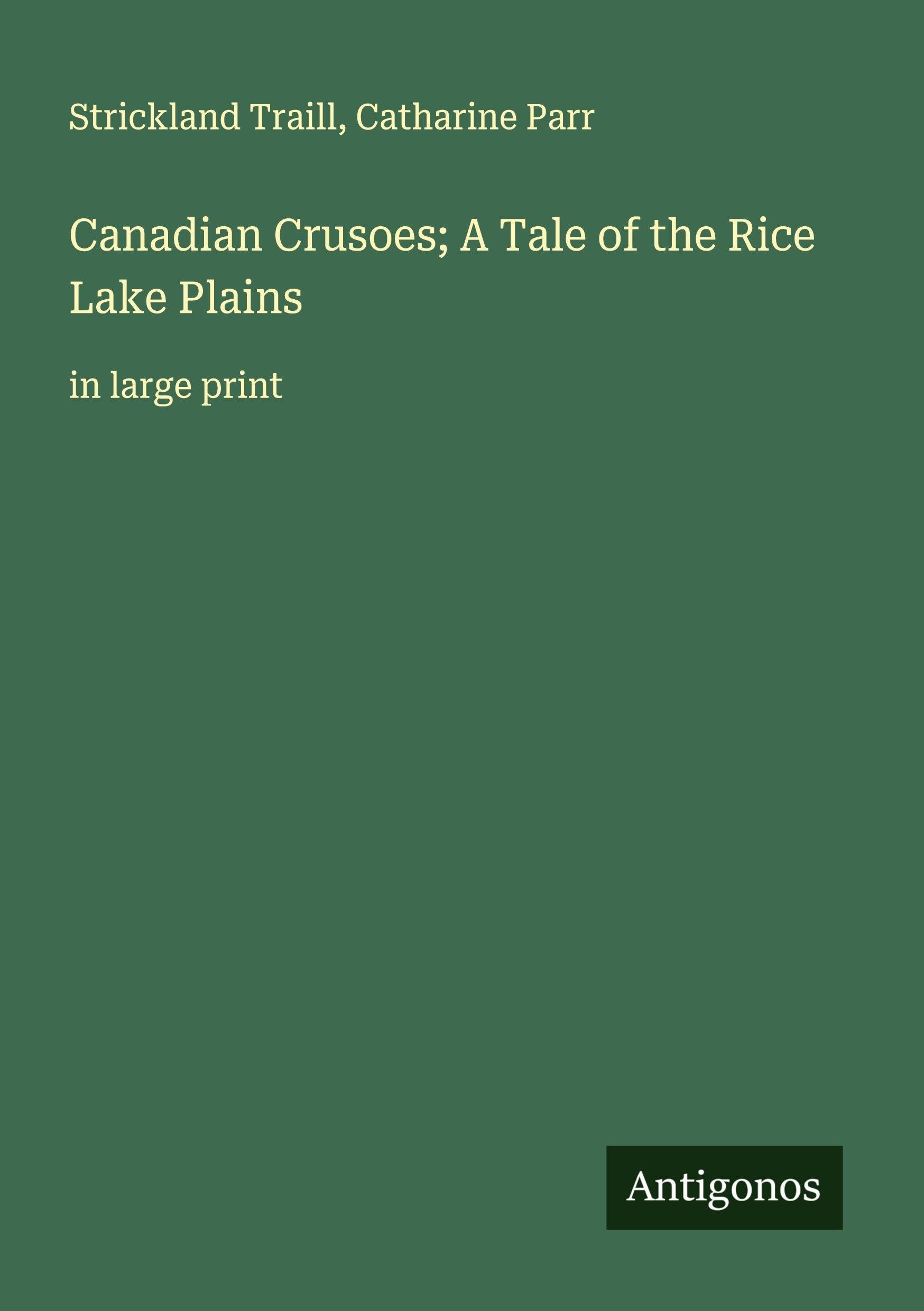 Canadian Crusoes; A Tale of the Rice Lake Plains Classics