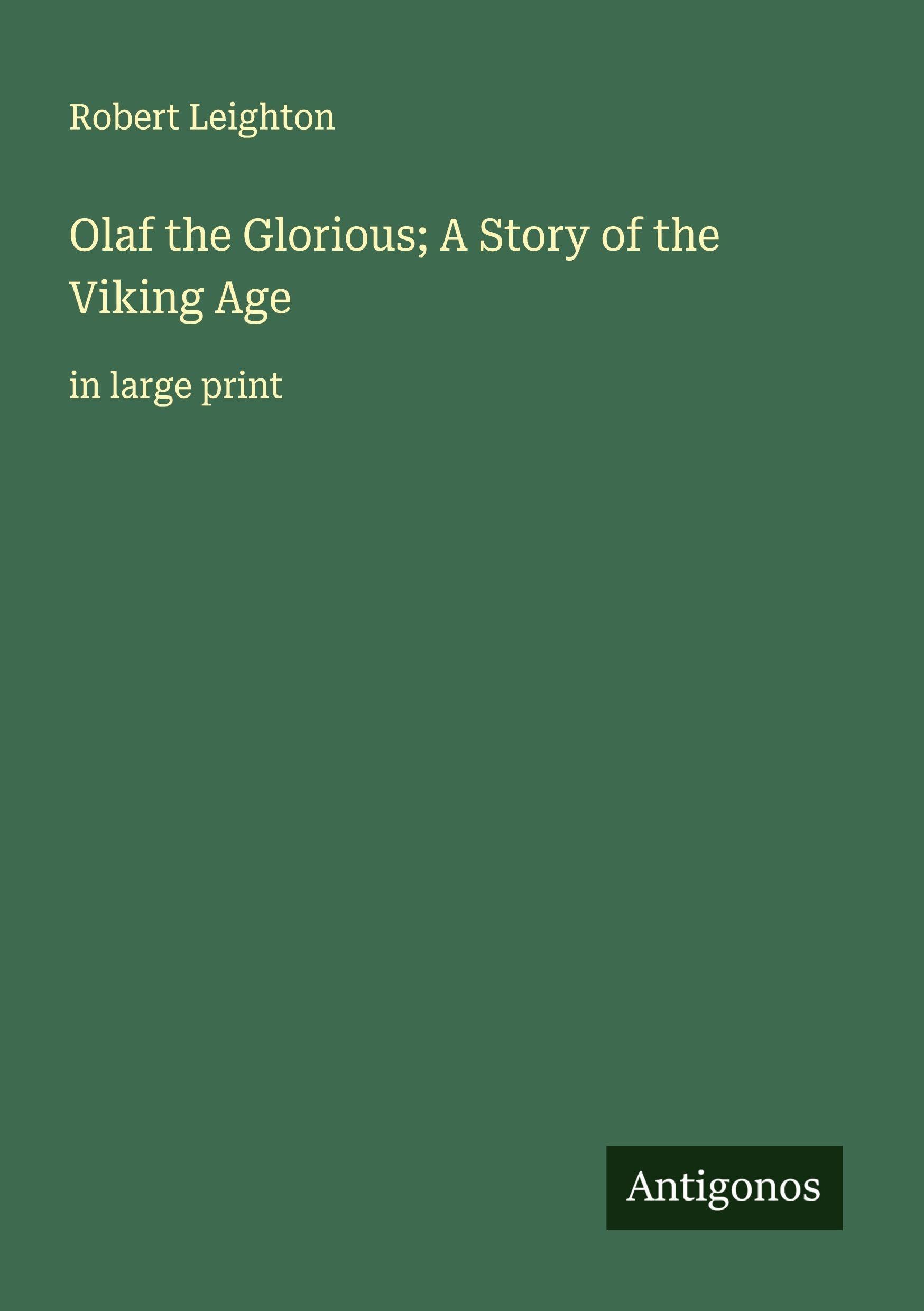 Olaf the Glorious; A Story of the Viking Age Classics