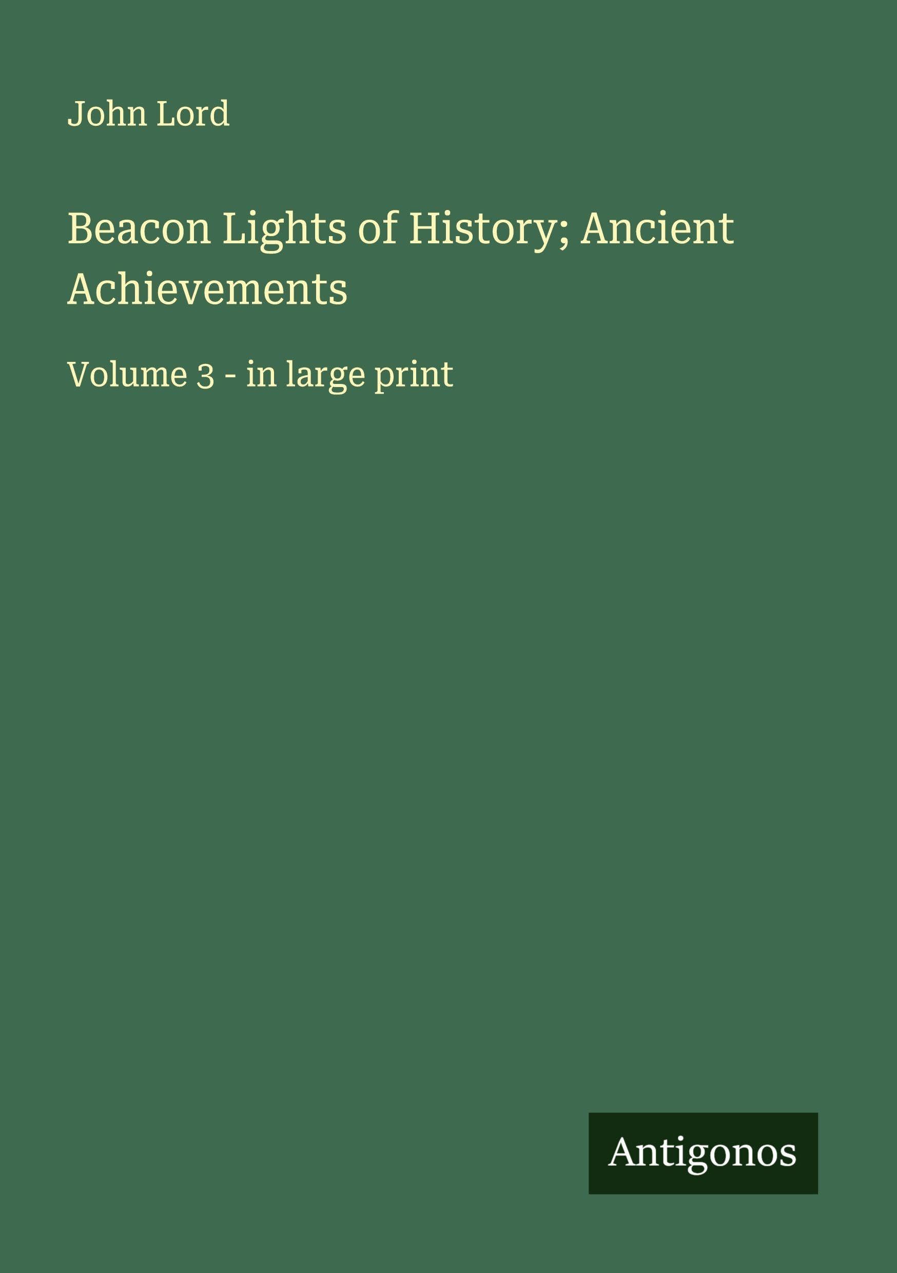 Beacon Lights of History; Ancient Achievements Classics