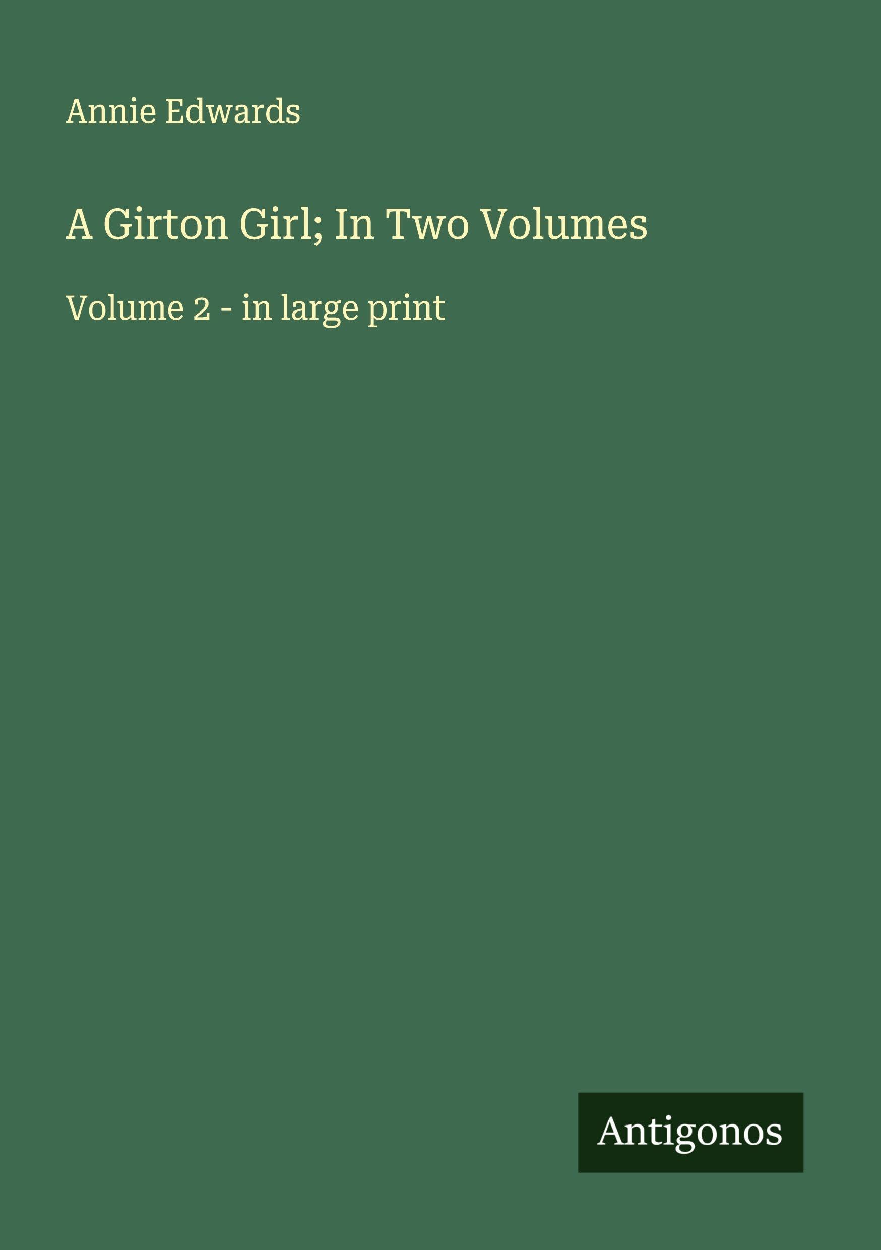 A Girton Girl; In Two Volumes Classics