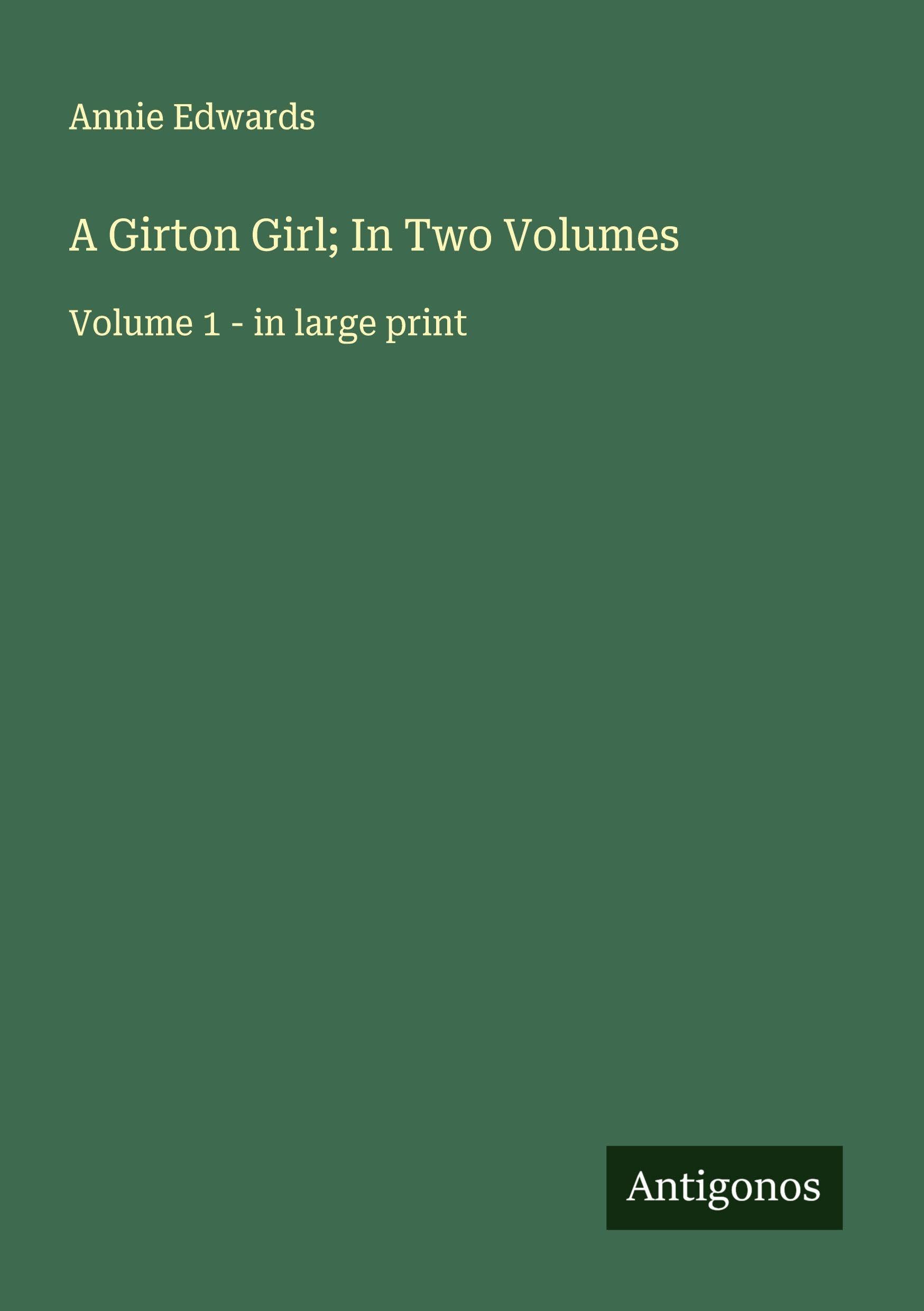 A Girton Girl; In Two Volumes Classics