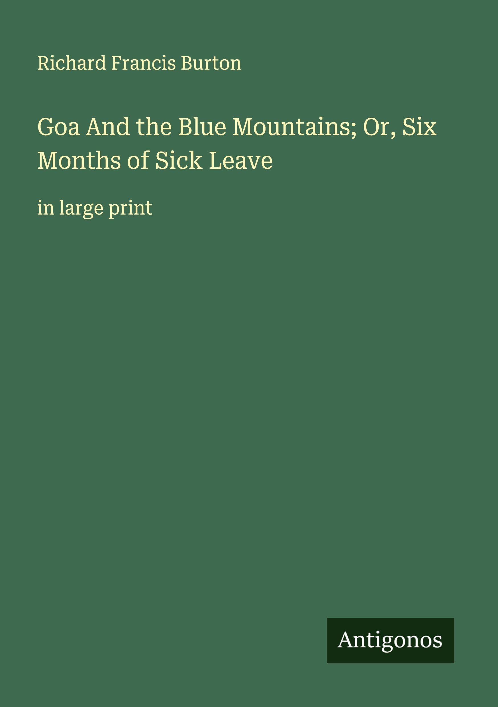 Goa And the Blue Mountains; Or, Six Months of Sick Leave Classics