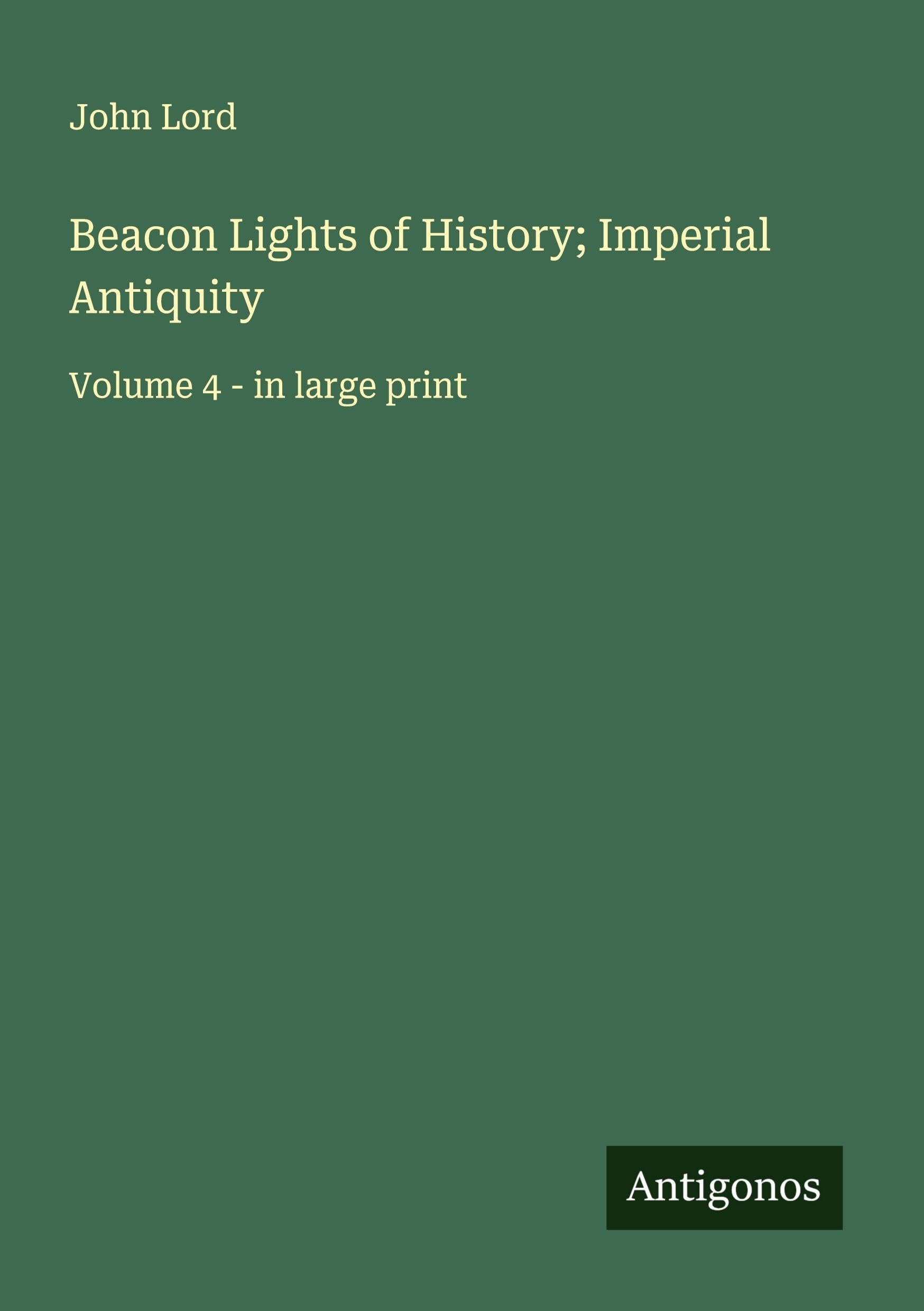 Beacon Lights of History; Imperial Antiquity Classics