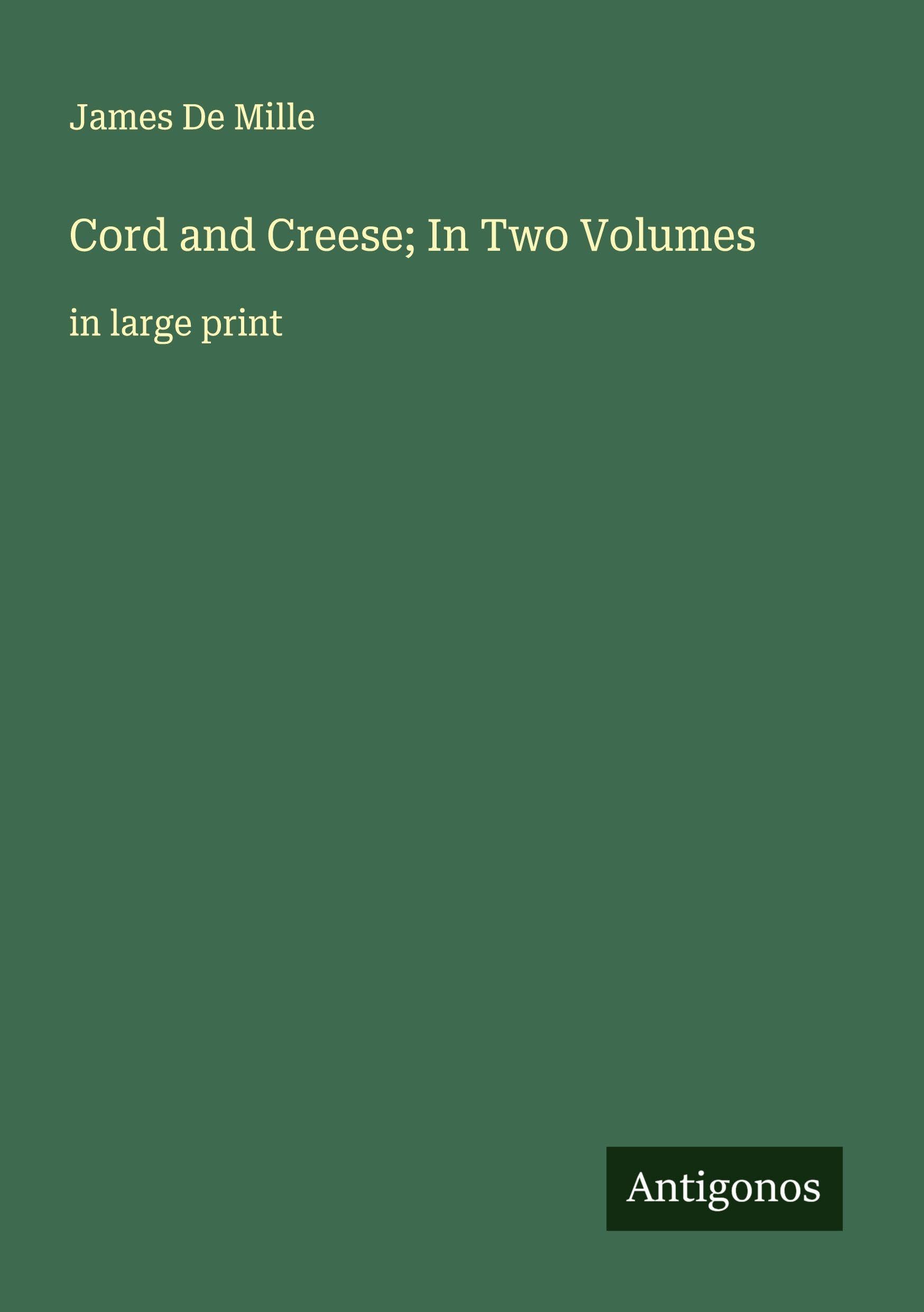 Cord and Creese; In Two Volumes Classics