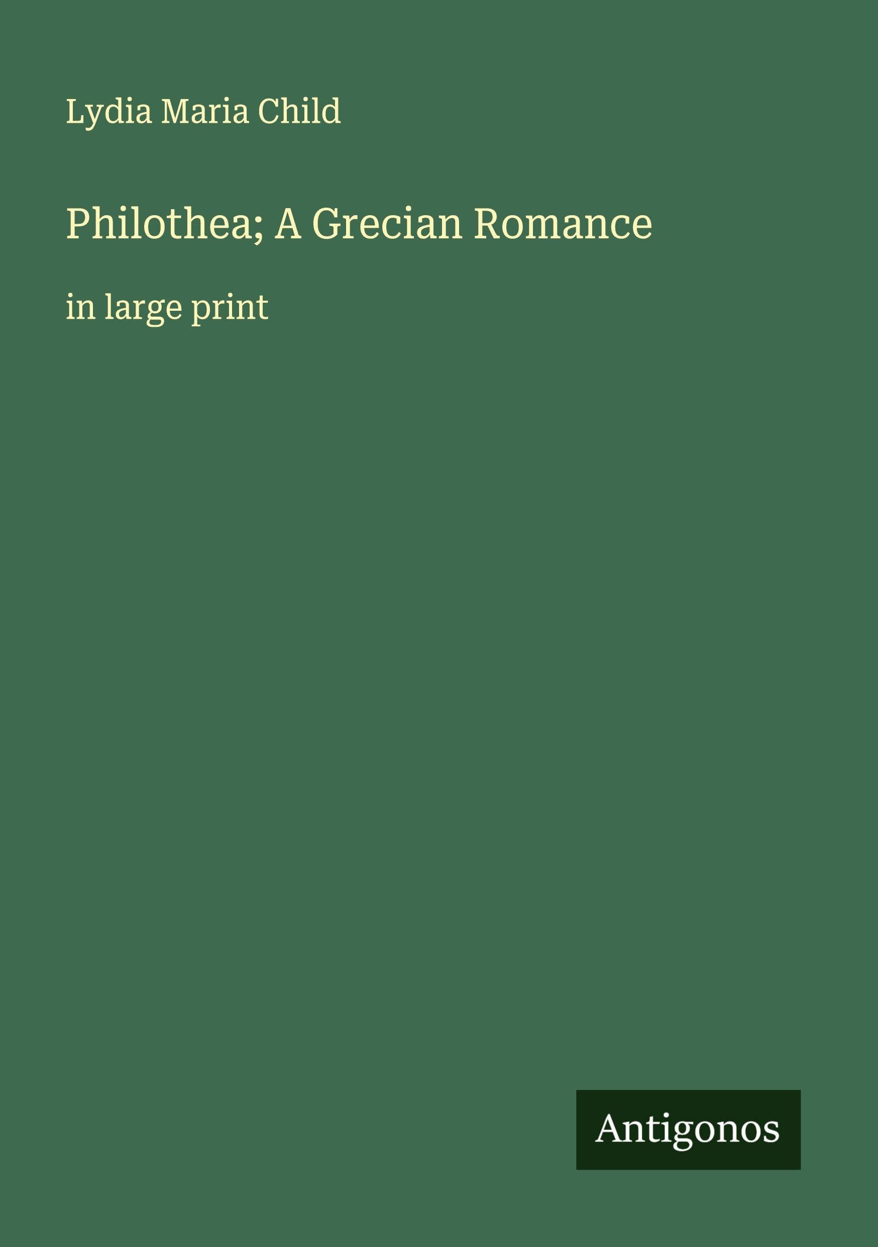 Philothea; A Grecian Romance Classics
