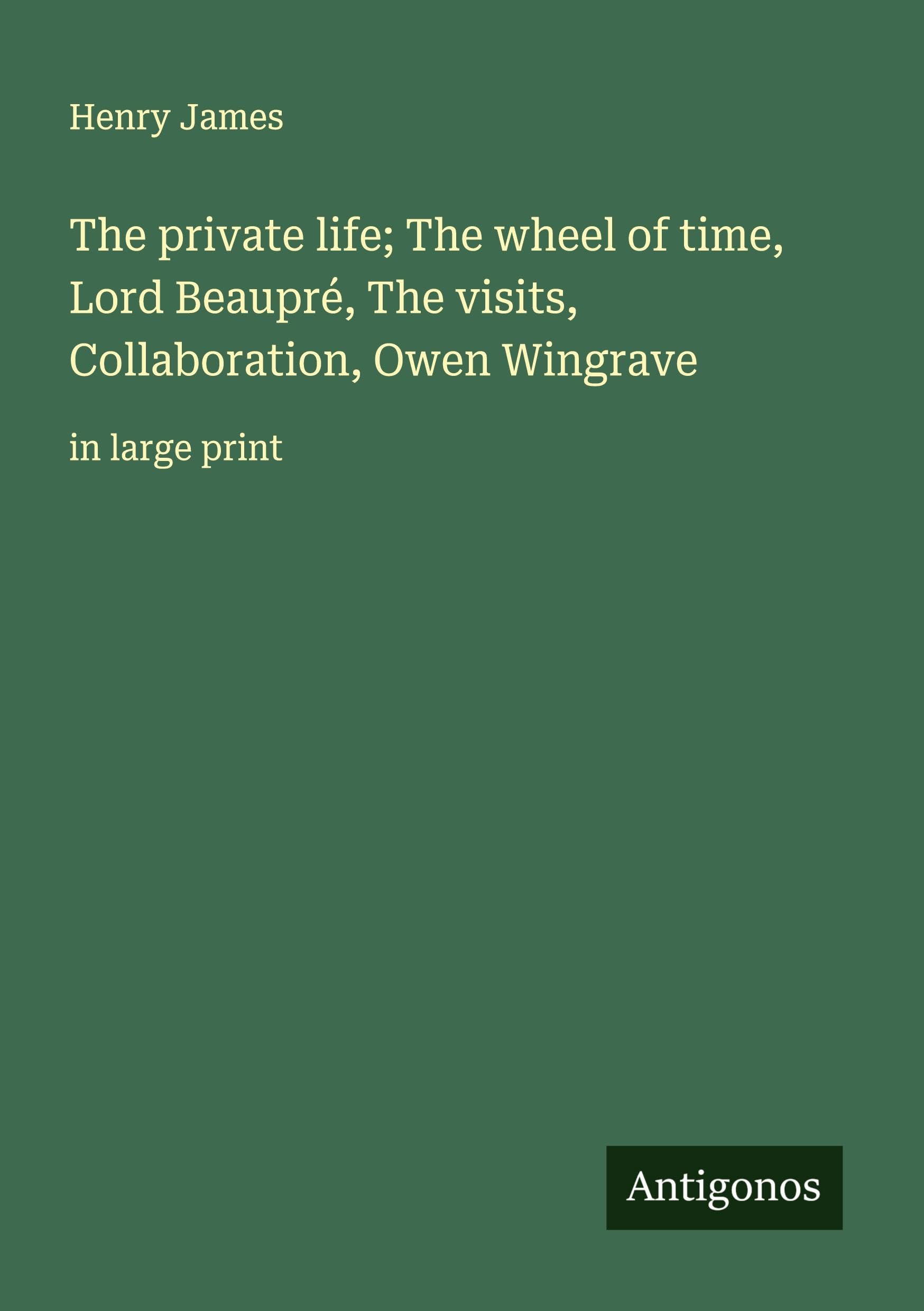 The private life; The wheel of time, Lord Beaupré, The visits, Collaboration, Owen Wingrave Classics