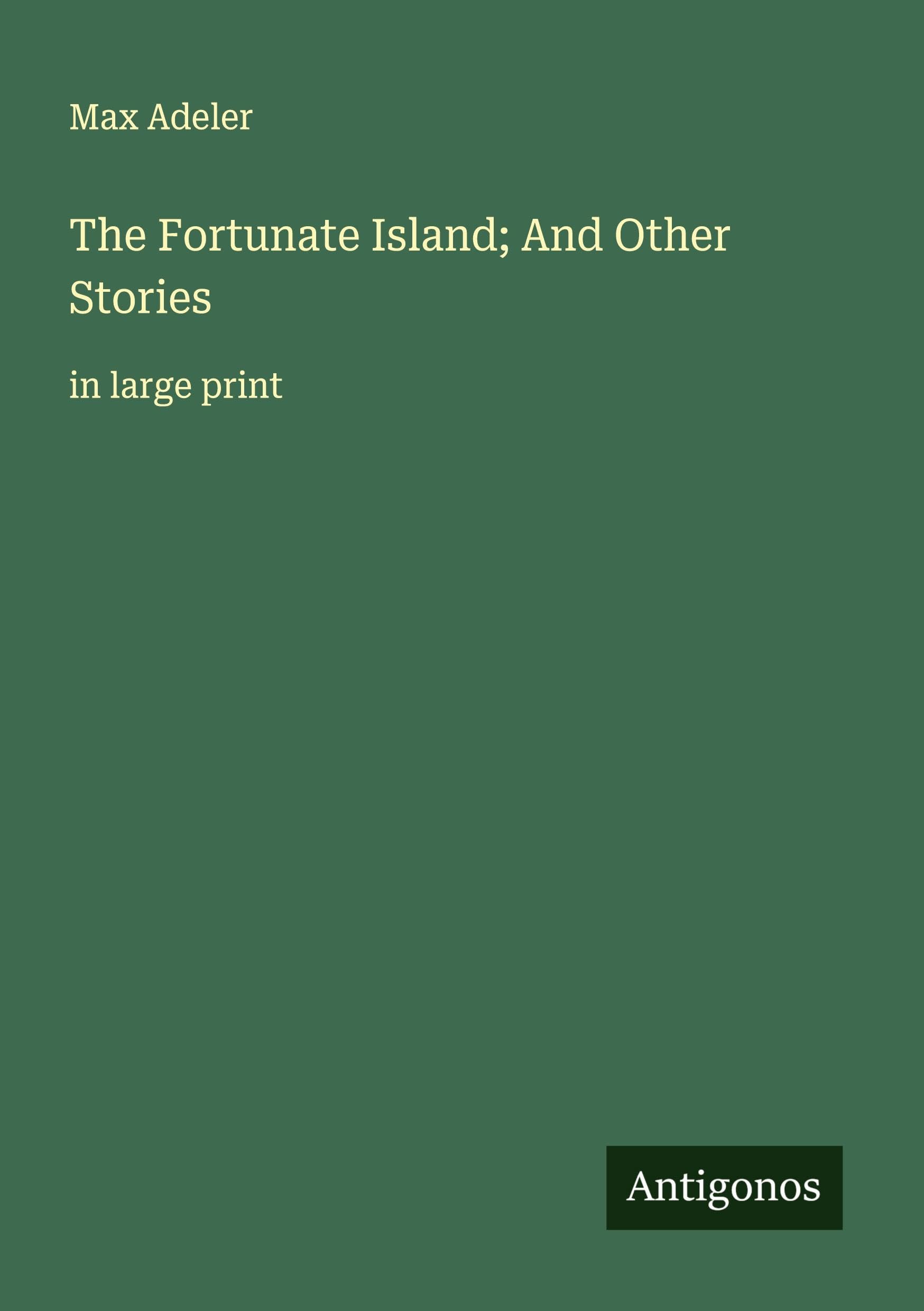 The Fortunate Island; And Other Stories Classics
