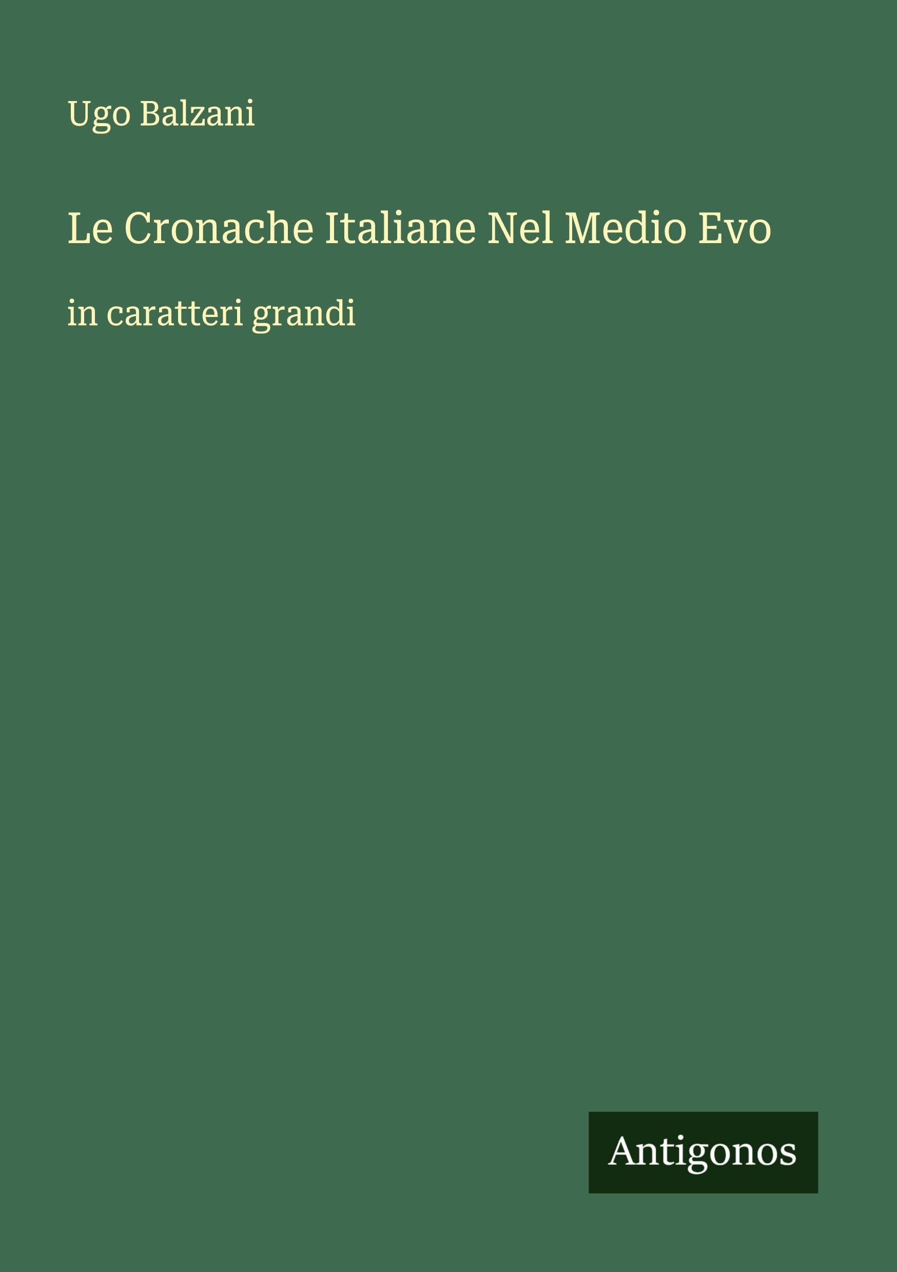 Le Cronache Italiane Nel Medio Evo Classics