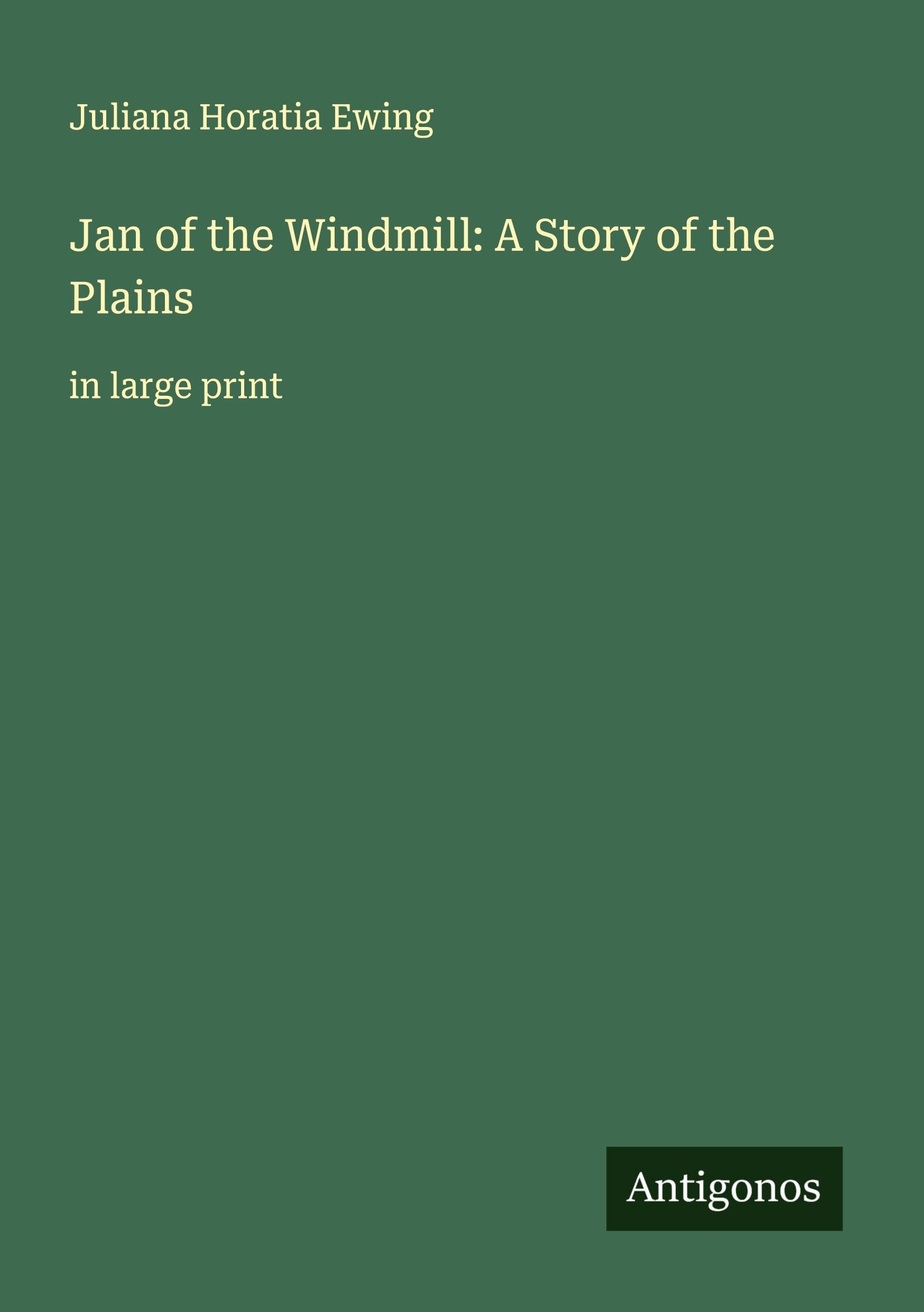 Jan of the Windmill: A Story of the Plains Classics