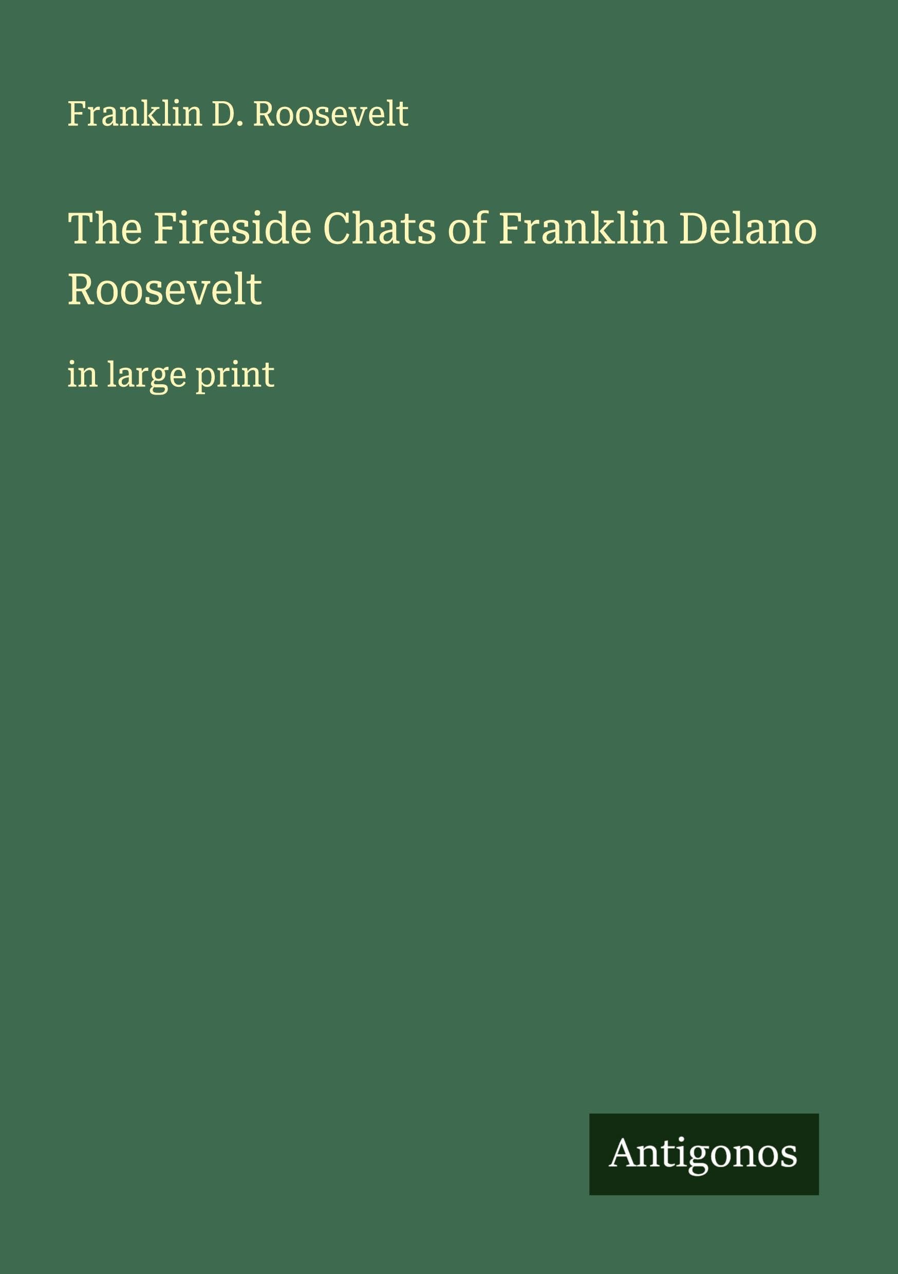 The Fireside Chats of Franklin Delano Roosevelt Classics