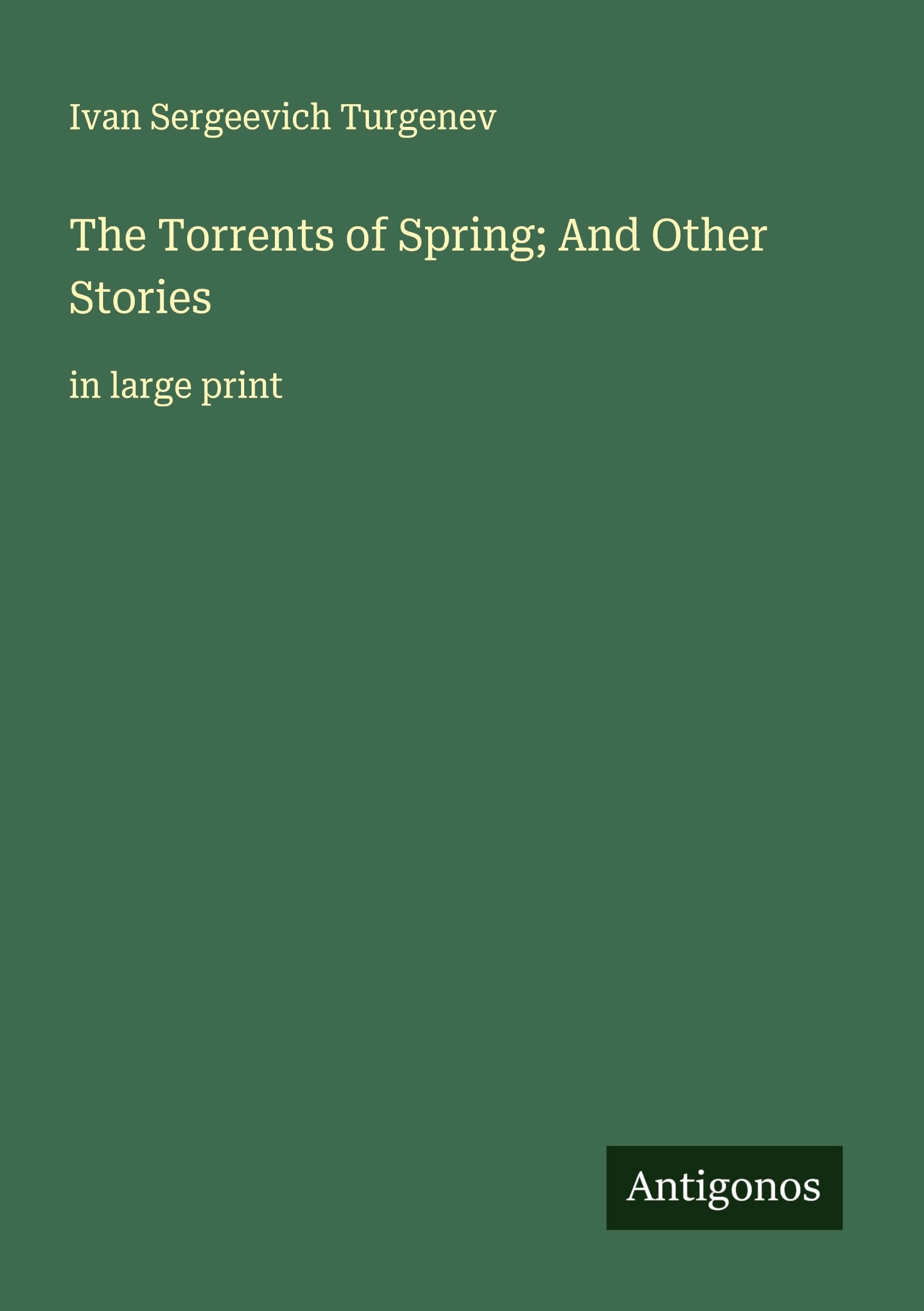 The Torrents of Spring; And Other Stories Classics