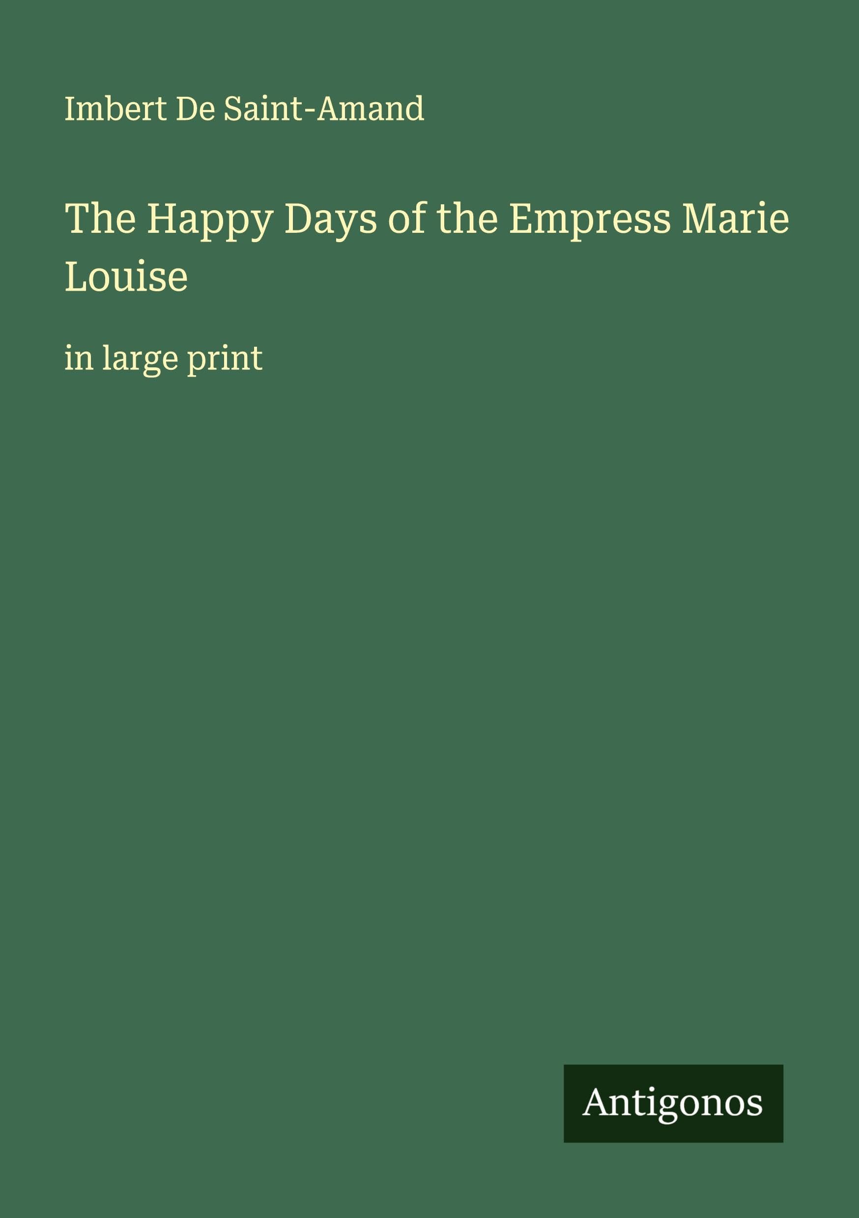 The Happy Days of the Empress Marie Louise Classics