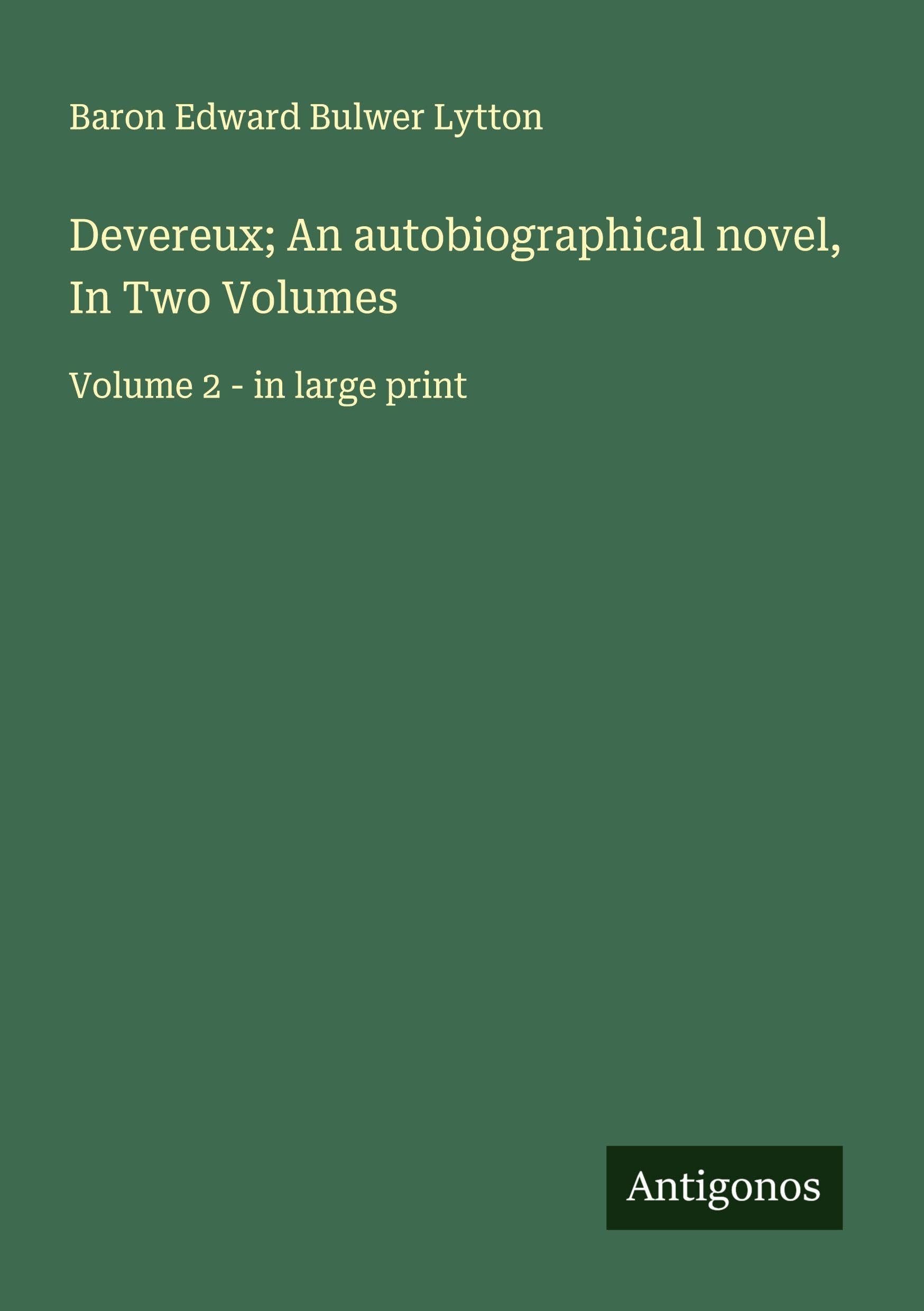 Devereux; An autobiographical novel, In Two Volumes Classics