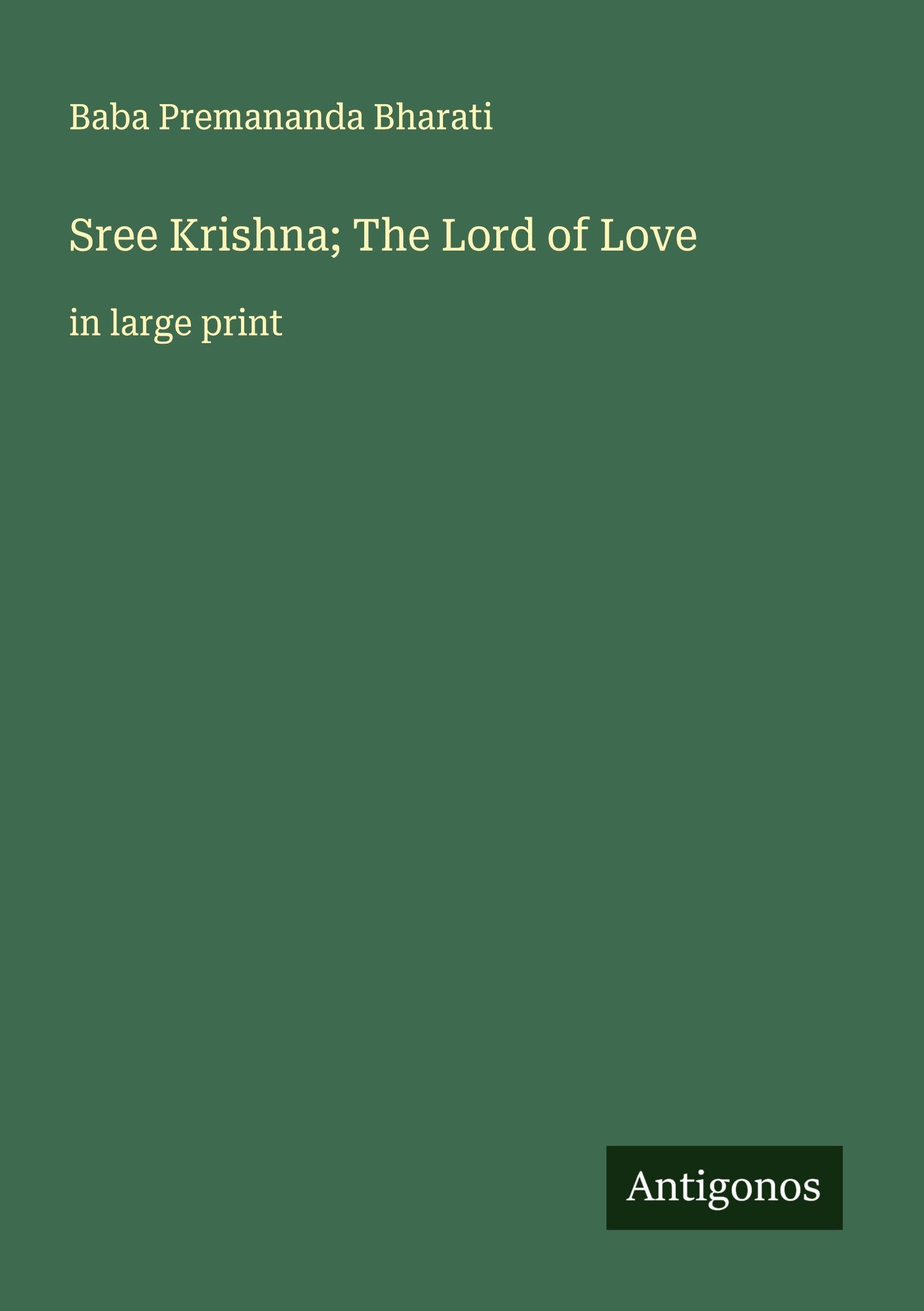 Sree Krishna; The Lord of Love Classics