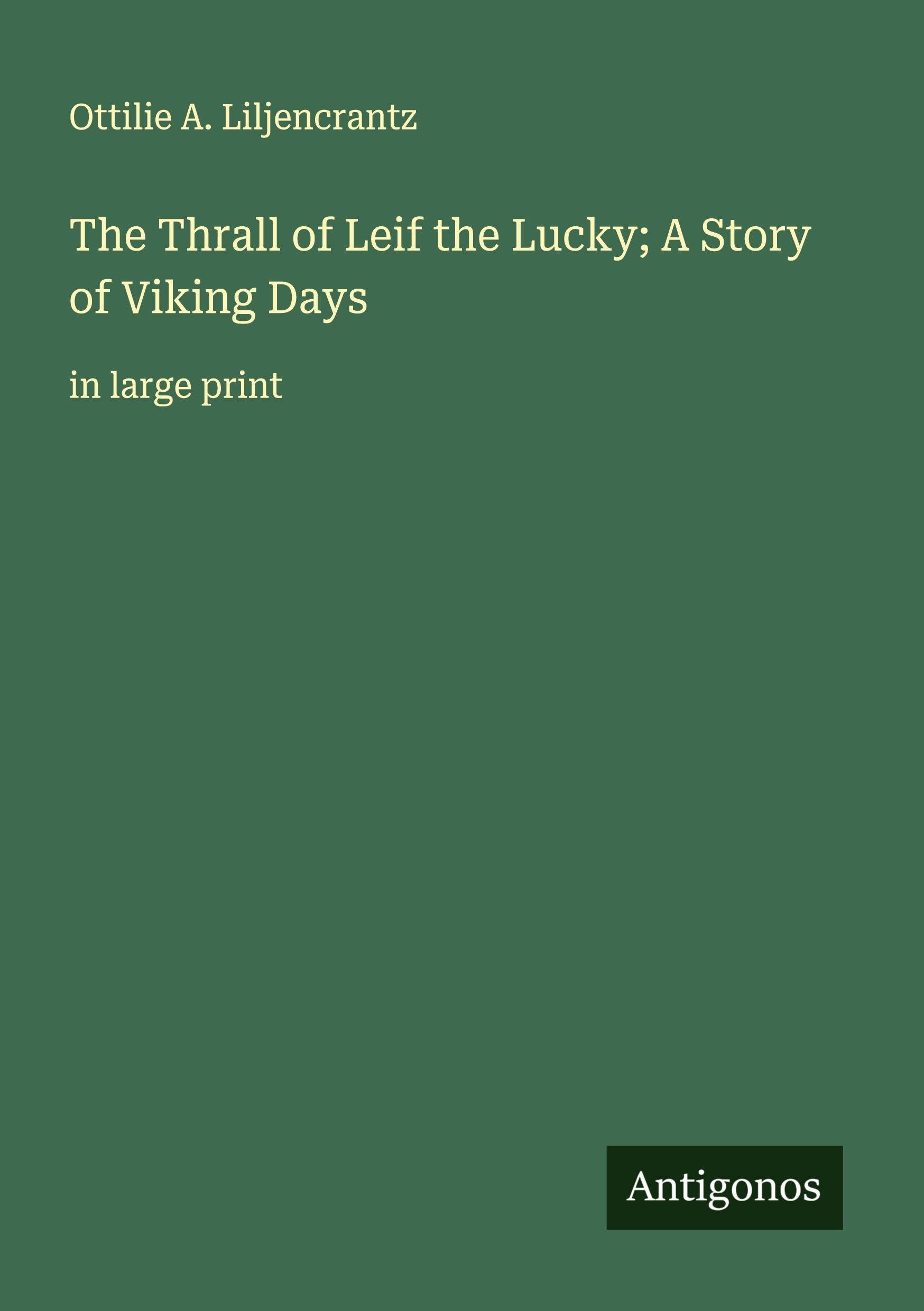 The Thrall of Leif the Lucky; A Story of Viking Days Classics