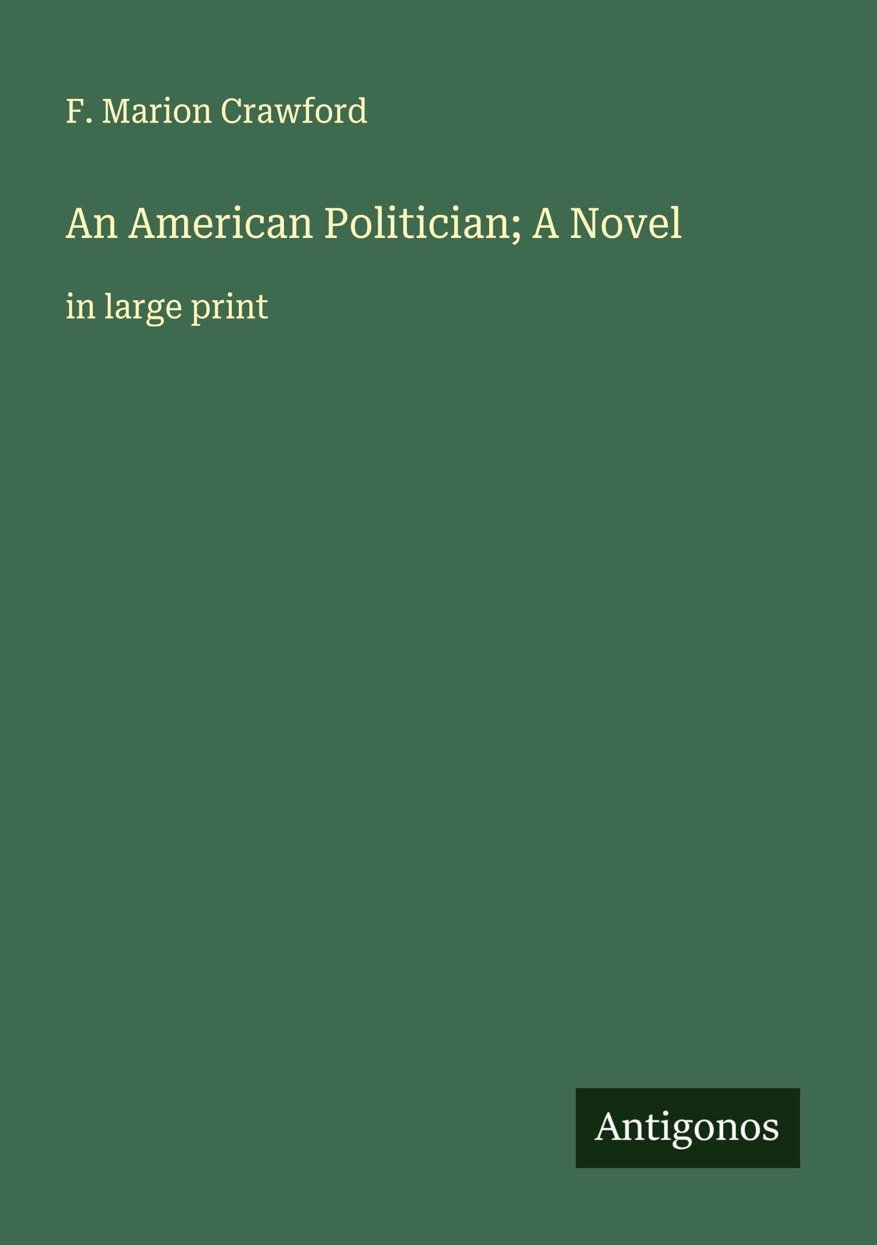 An American Politician; A Novel Classics
