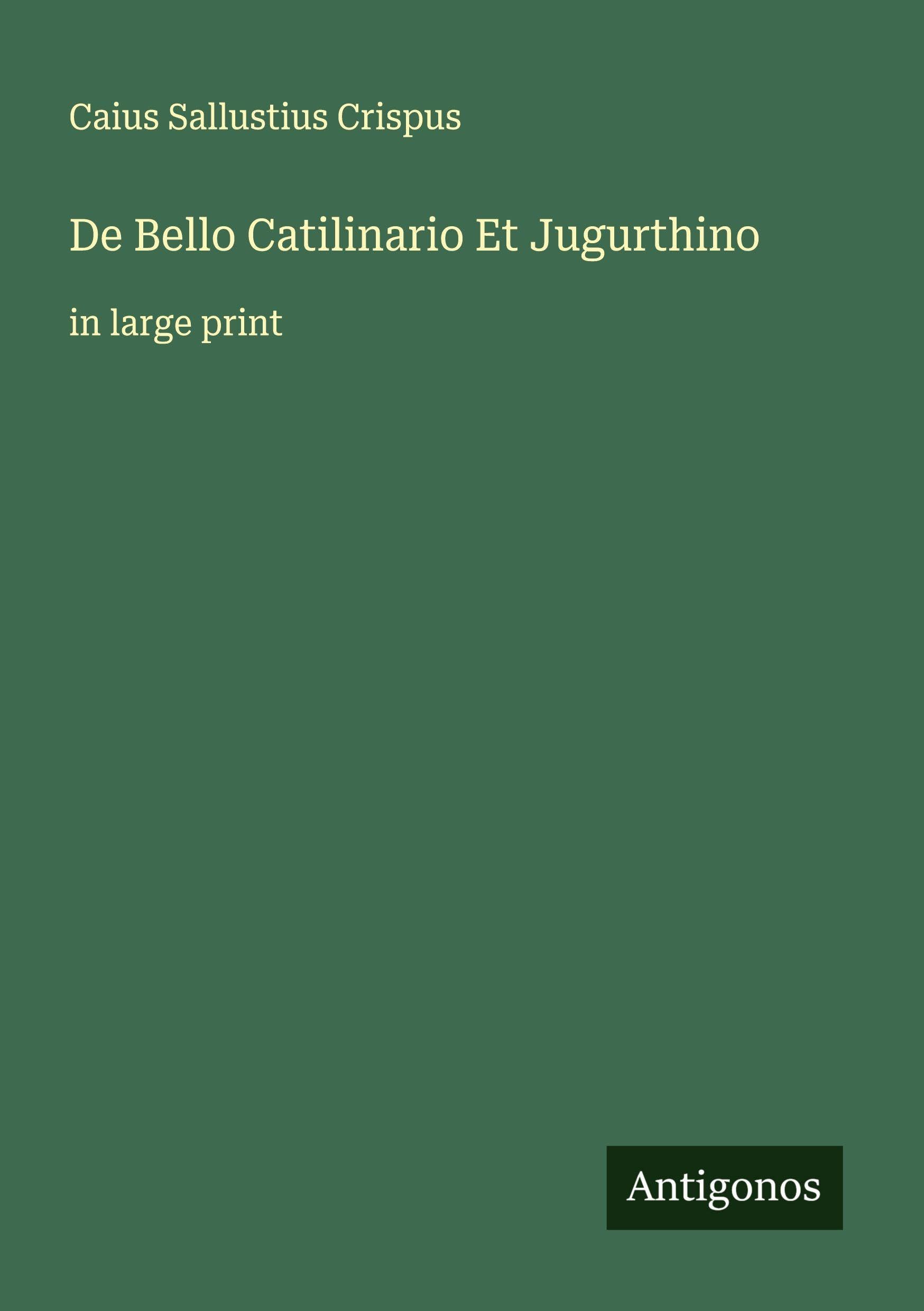 De Bello Catilinario Et Jugurthino Classics