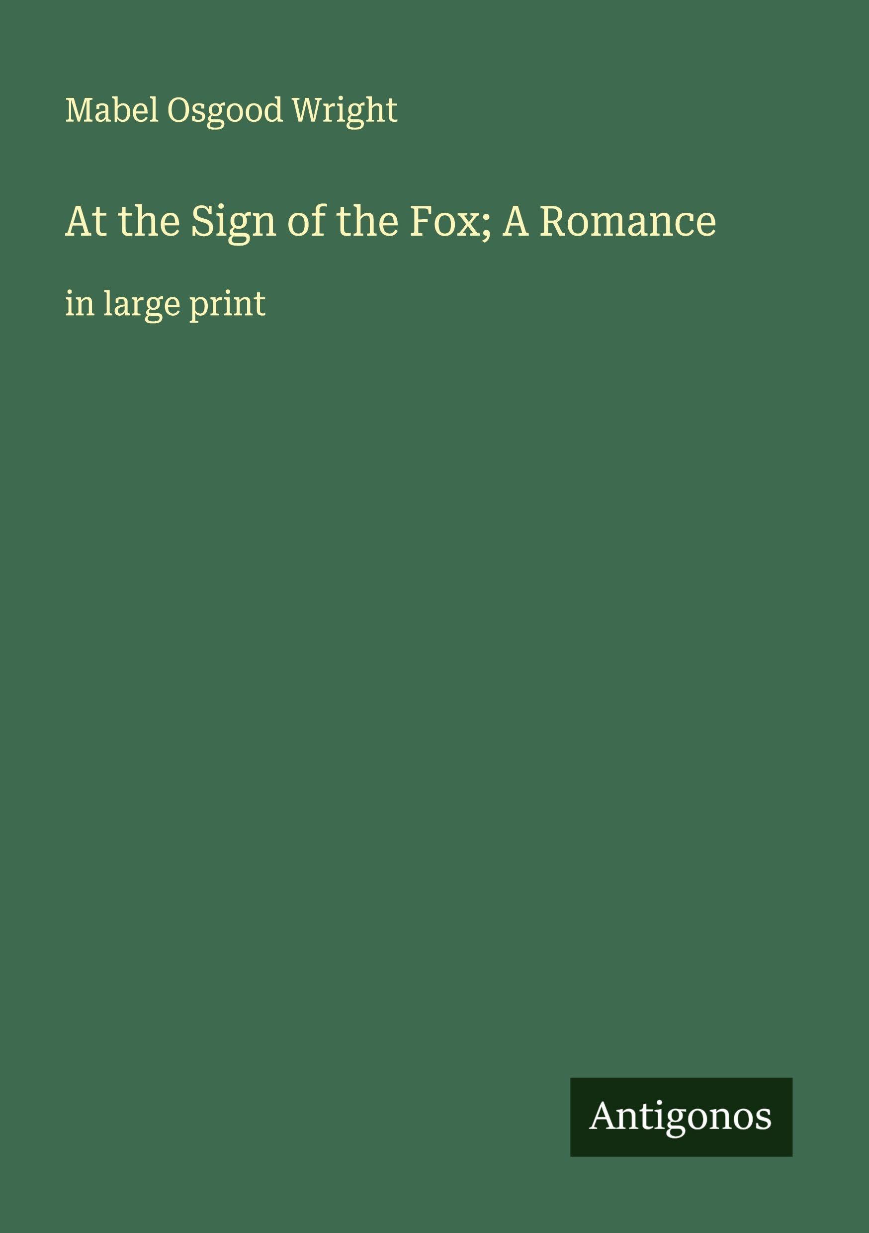 At the Sign of the Fox; A Romance Classics
