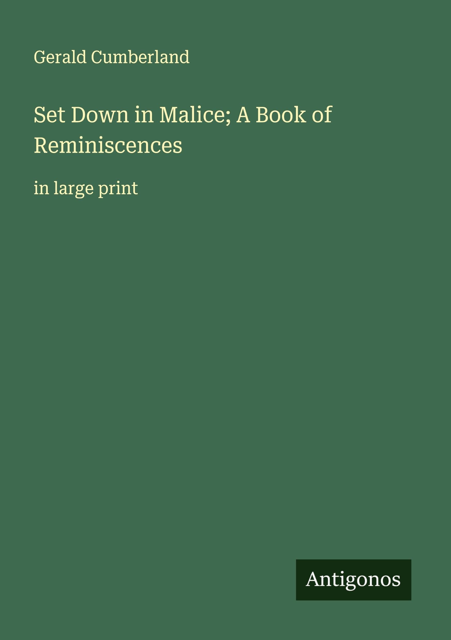 Set Down in Malice; A Book of Reminiscences Classics