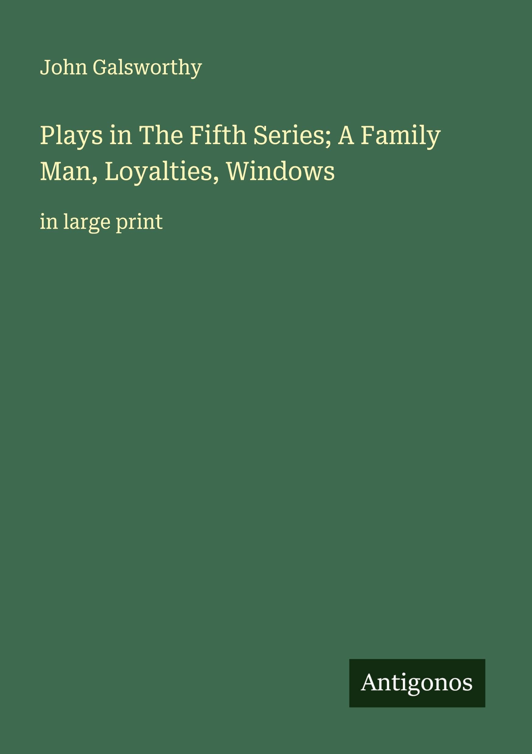 Plays in The Fifth Series; A Family Man, Loyalties, Windows Classics